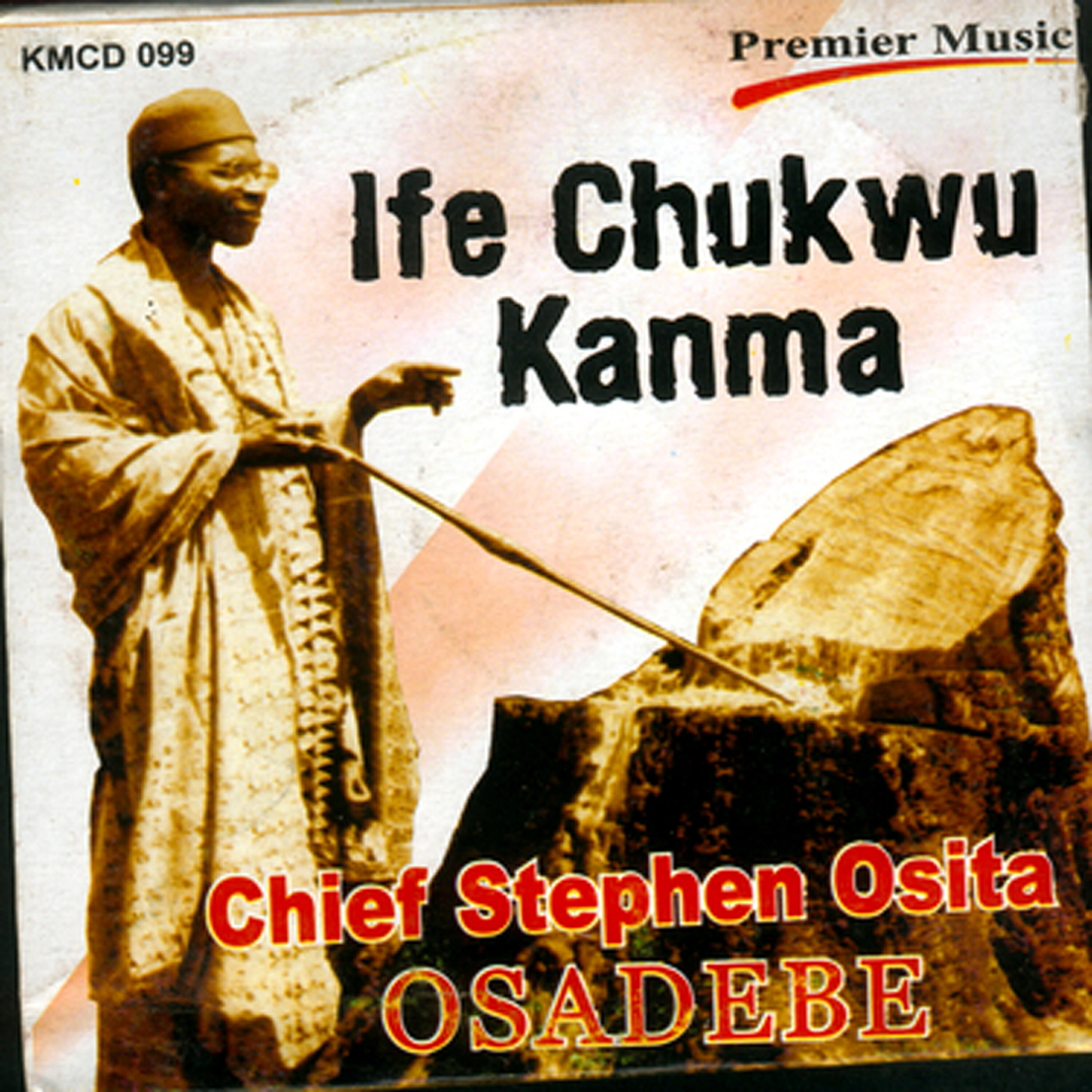 Chief Stephen Osita Osadebe - Ife Chukwu Kanma