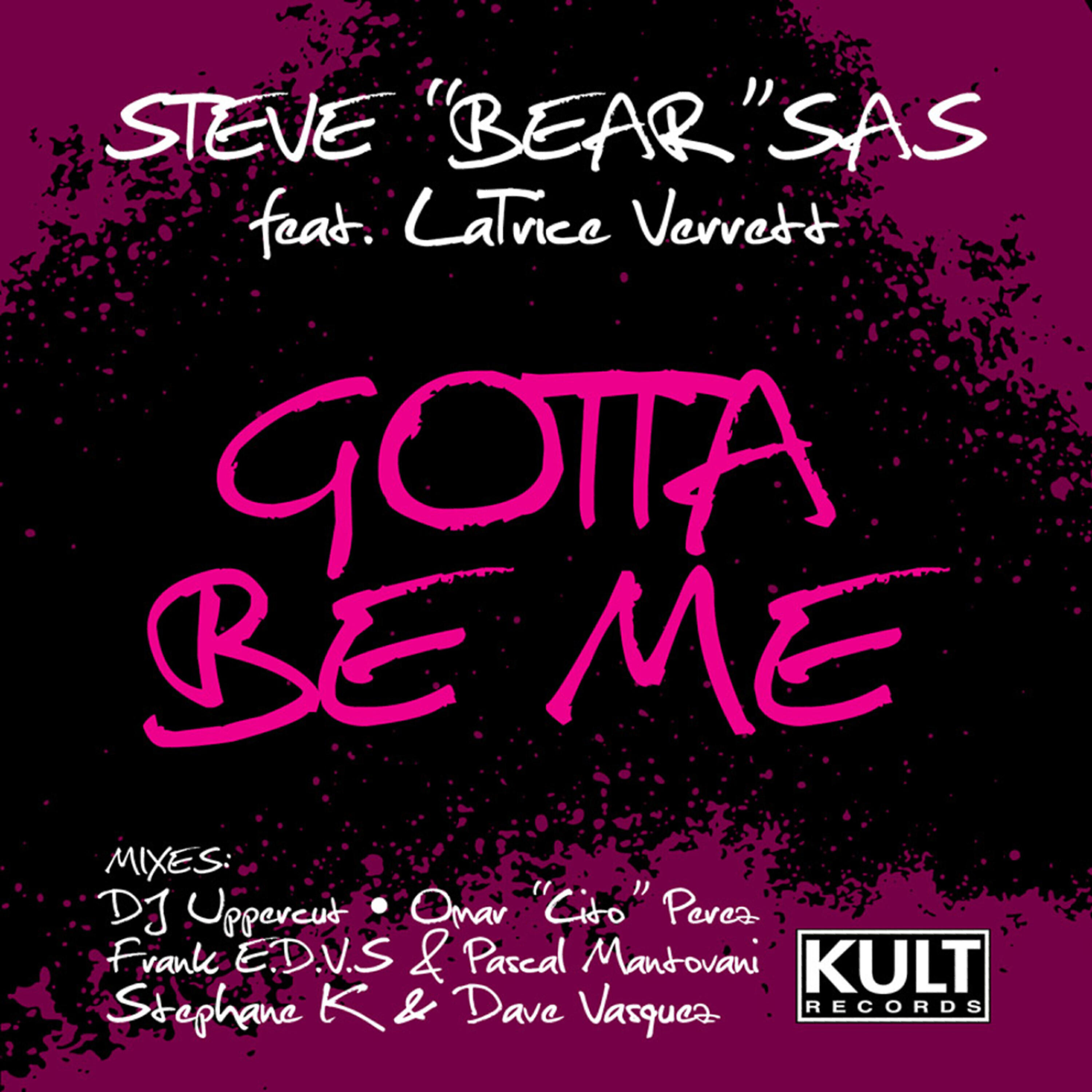 Steve Bear Sas - Gotta Be Me (DJ Uppercut Montreal Remix)