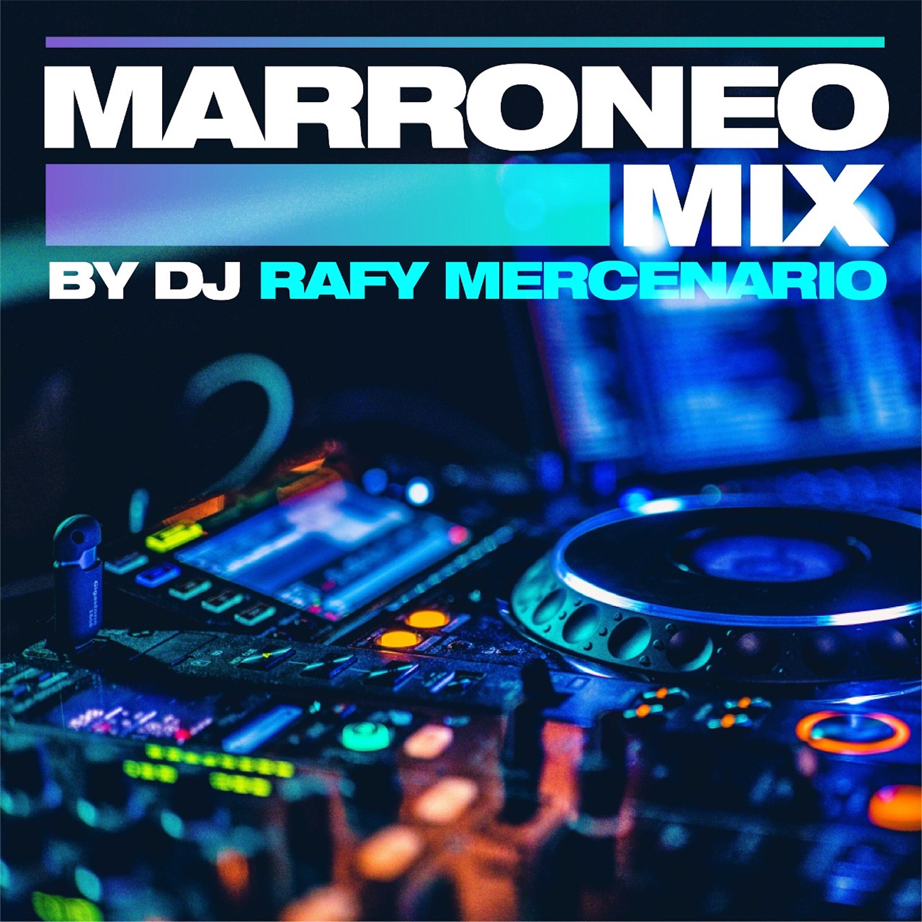DJ Rafy Mercenario - Marroneo Mix