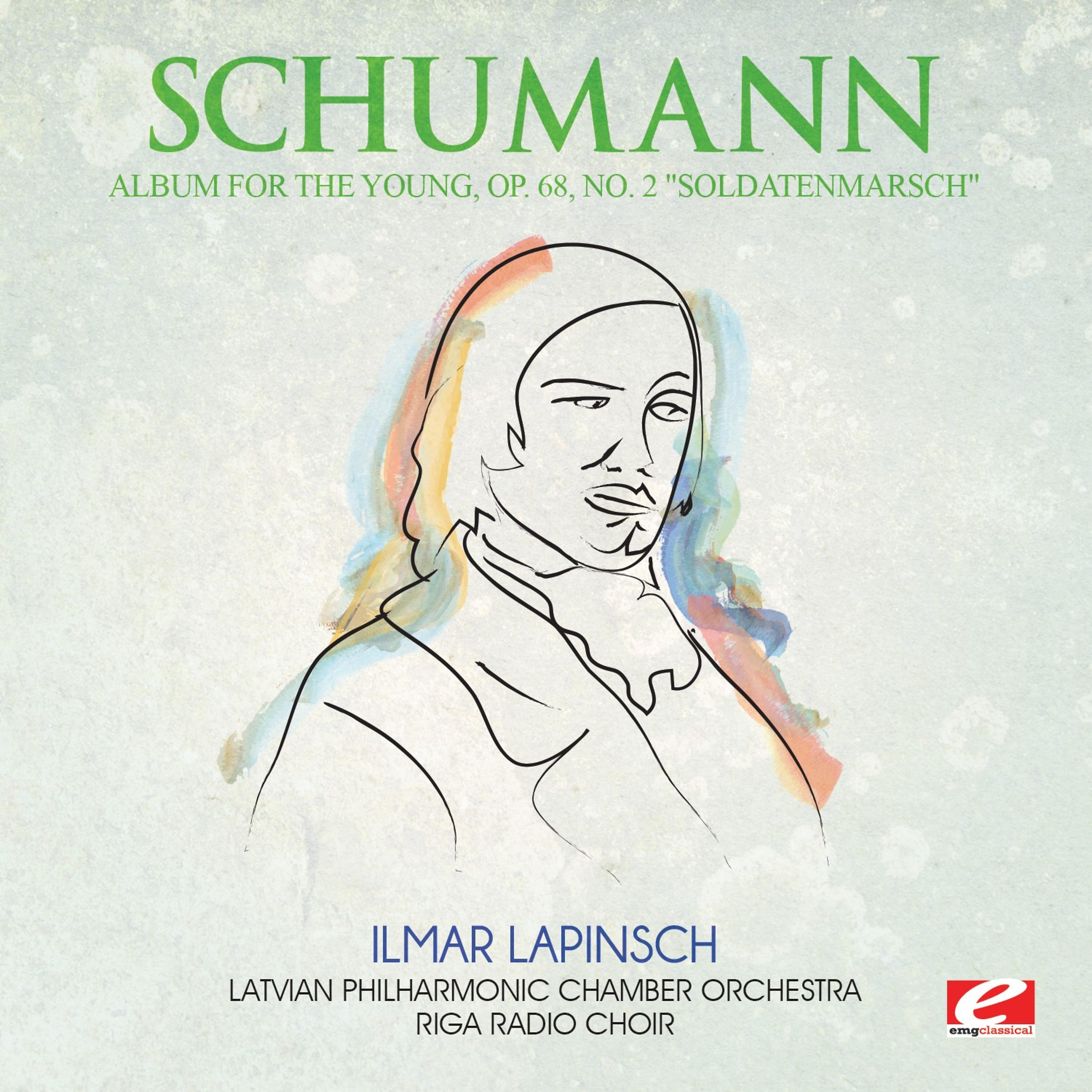 Постер альбома Schumann: Album for the Young, Op. 68, No. 2 "Soldatenmarsch" (Digitally Remastered)