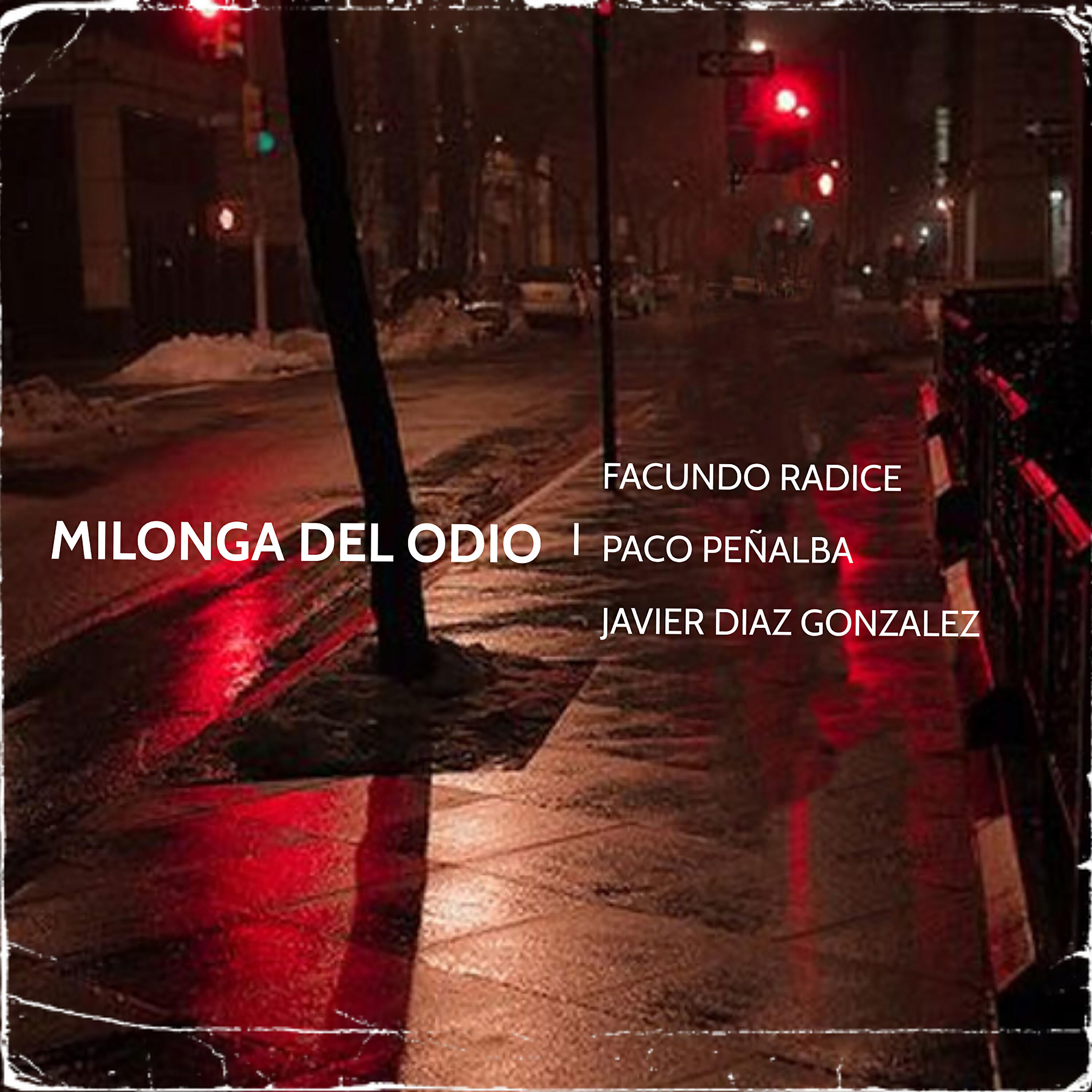 Javier Díaz Gonzalez - Milonga del Odio