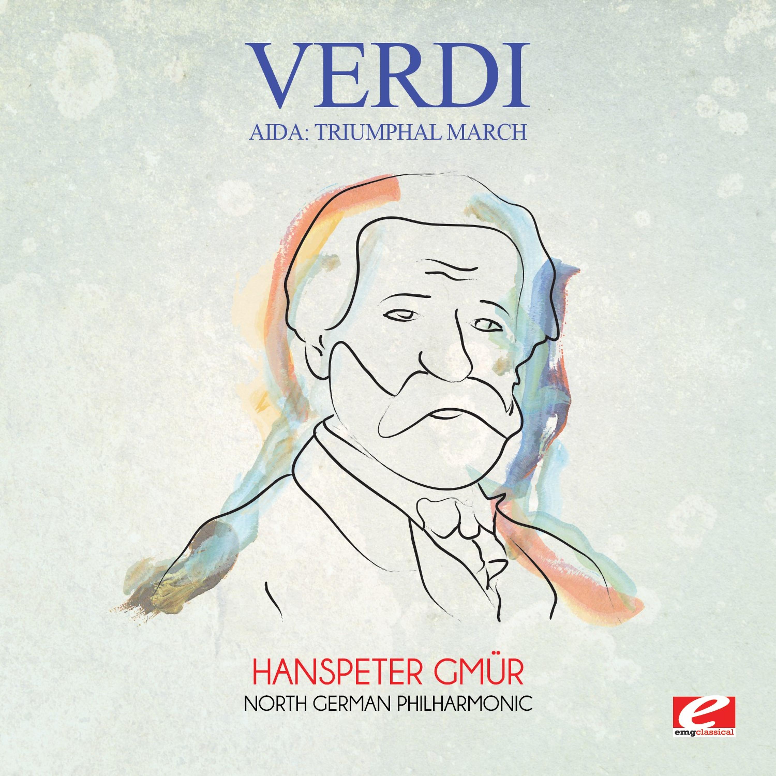 Постер альбома Verdi: Aida: Triumphal March (Digitally Remastered)