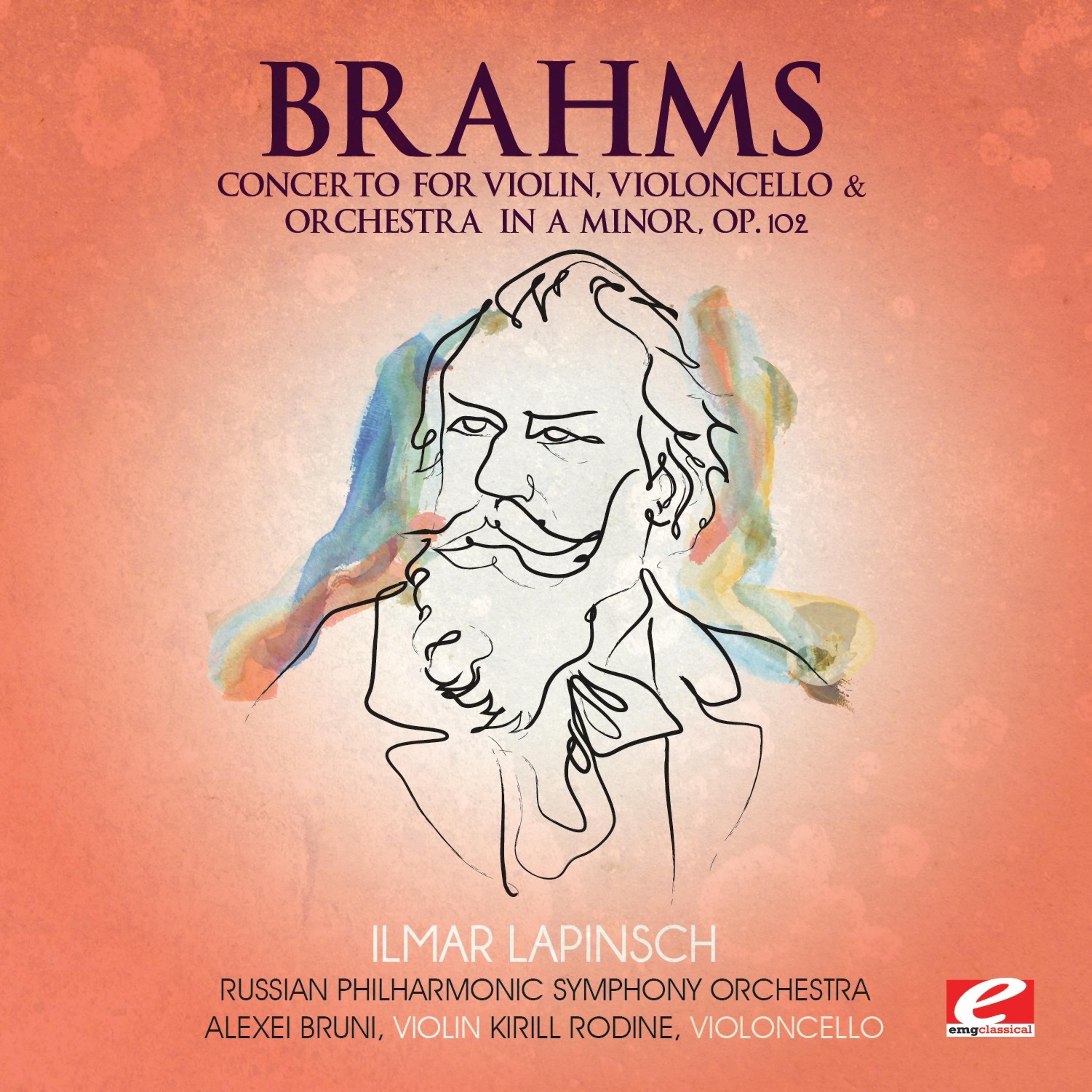 Постер альбома Brahms: Concerto for Violin, Violoncello and Orchestra in A Minor, Op. 102 (Digitally Remastered)