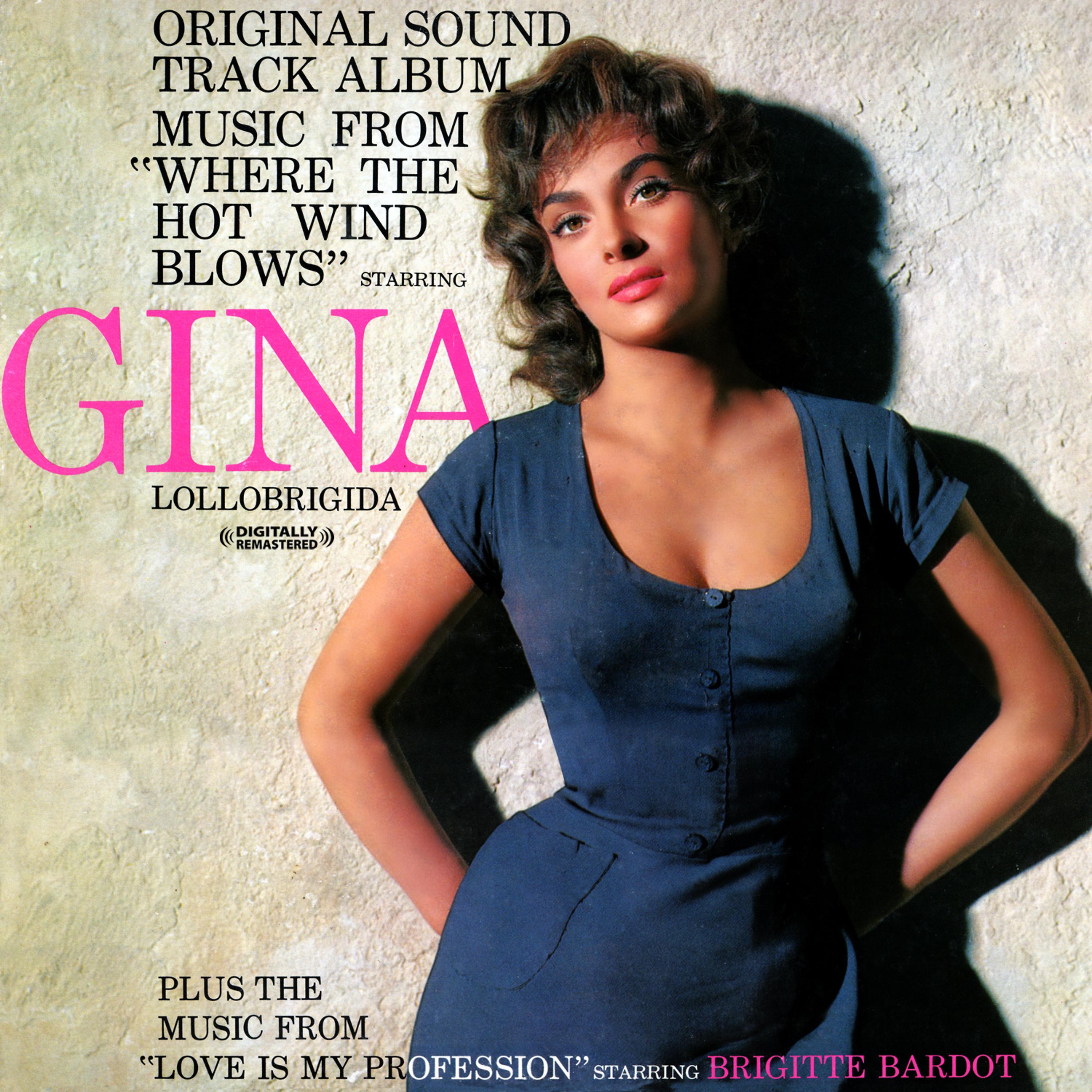 Постер альбома Where The Hot Wind Blows - Starring Gina Lollobrigida (Original Film Soundtrack) (Digitally Remastered)