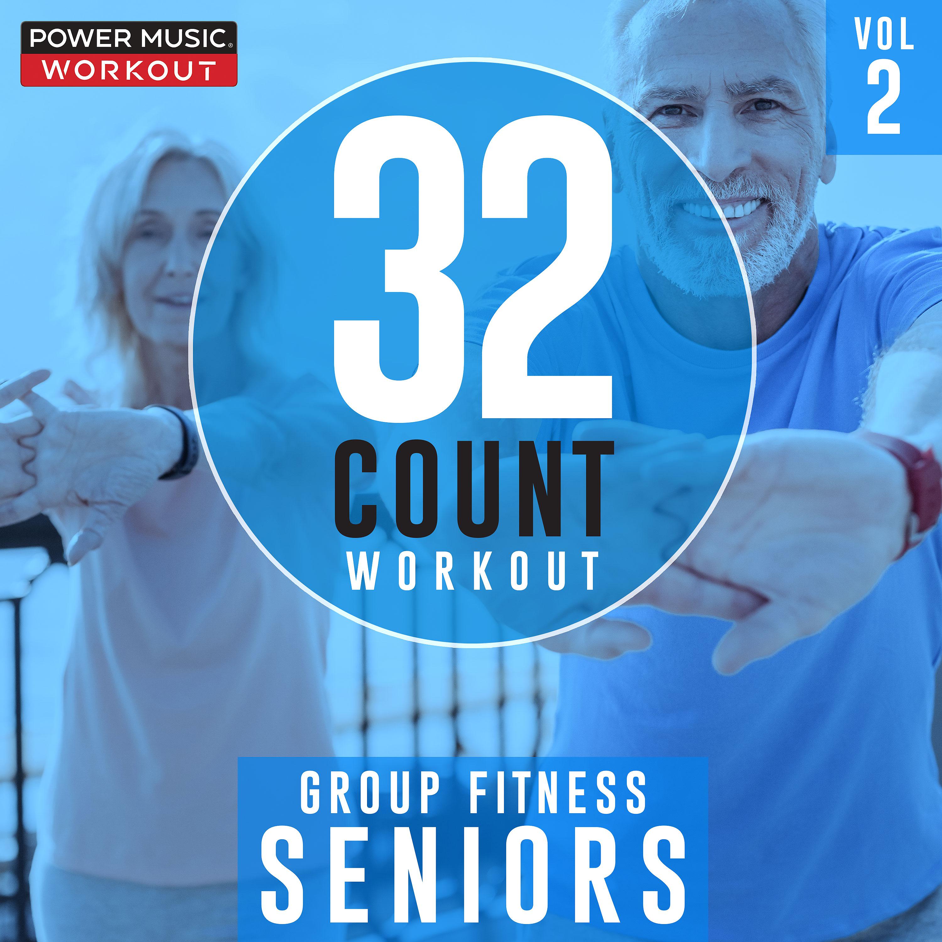 Постер альбома 32 Count Workout - Seniors Vol. 2 (Nonstop Group Fitness 126 BPM)
