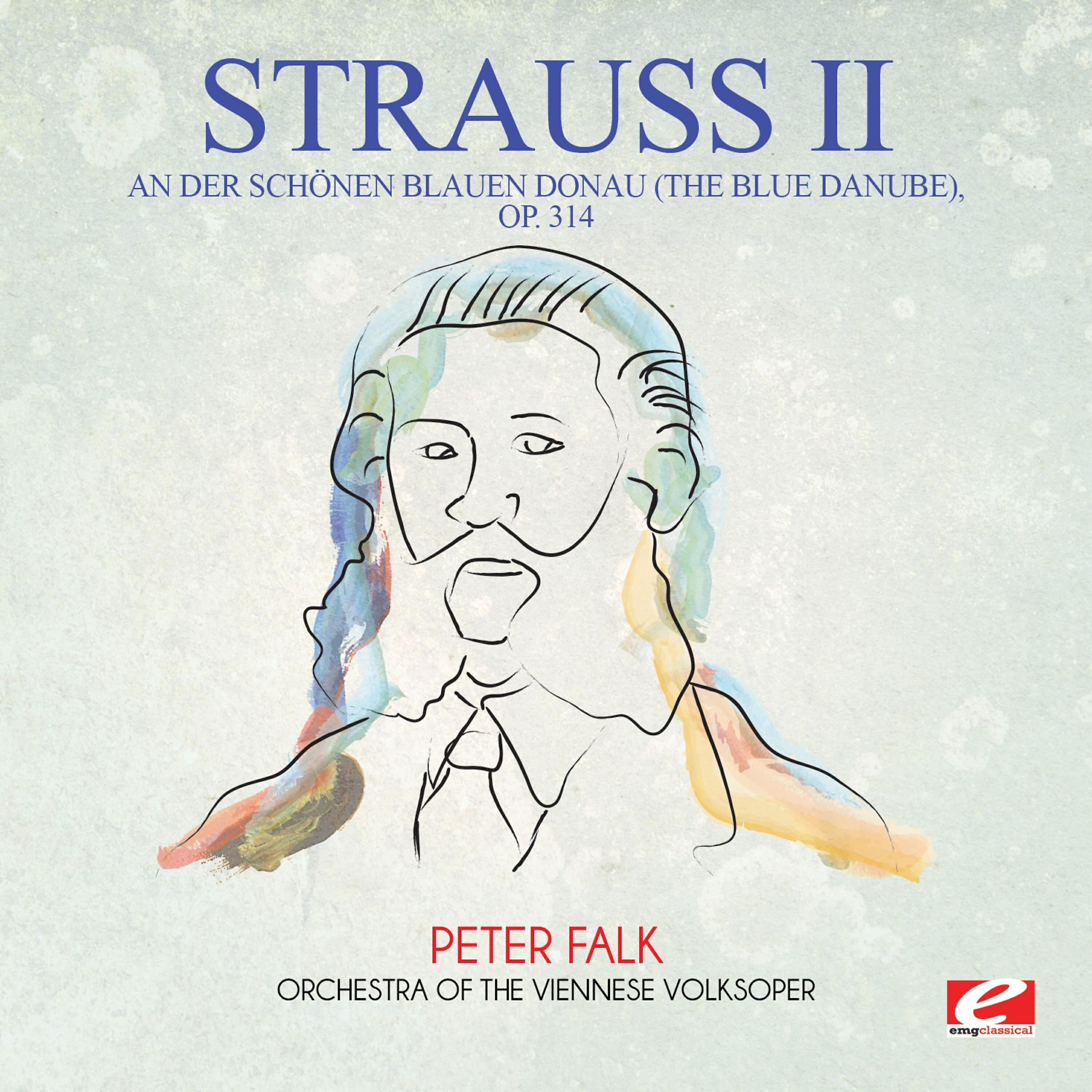 Orchestra Of The Viennese Volksoper - An der schönen blauen Donau (The Blue Danube), Op. 314