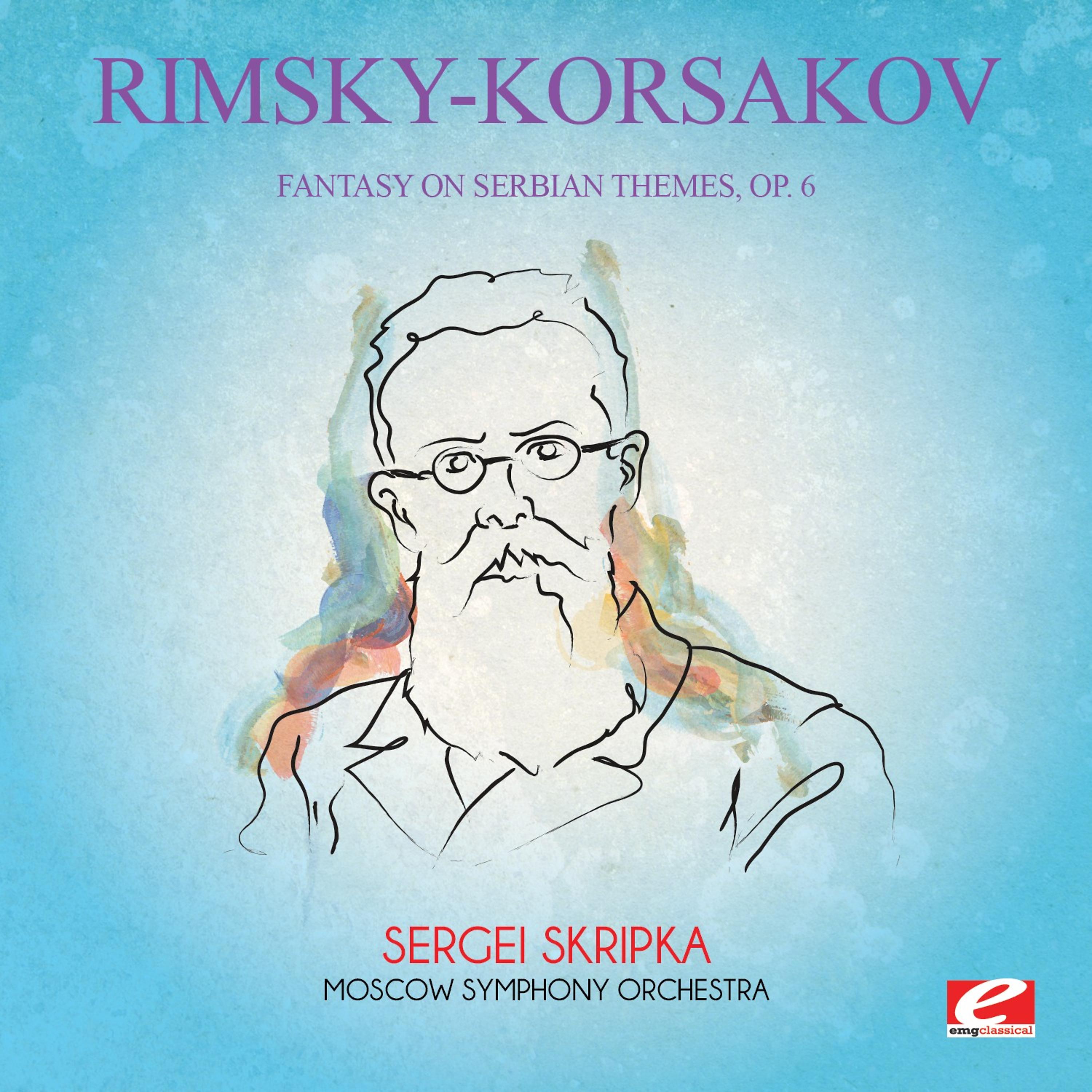 Постер альбома Rimsky-Korsakov: Fantasy on Serbian Themes, Op. 6 (Digitally Remastered)