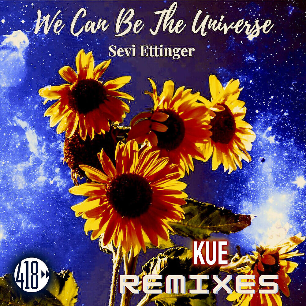 Sevi Ettinger - We Can Be The Universe (Kue Remix)