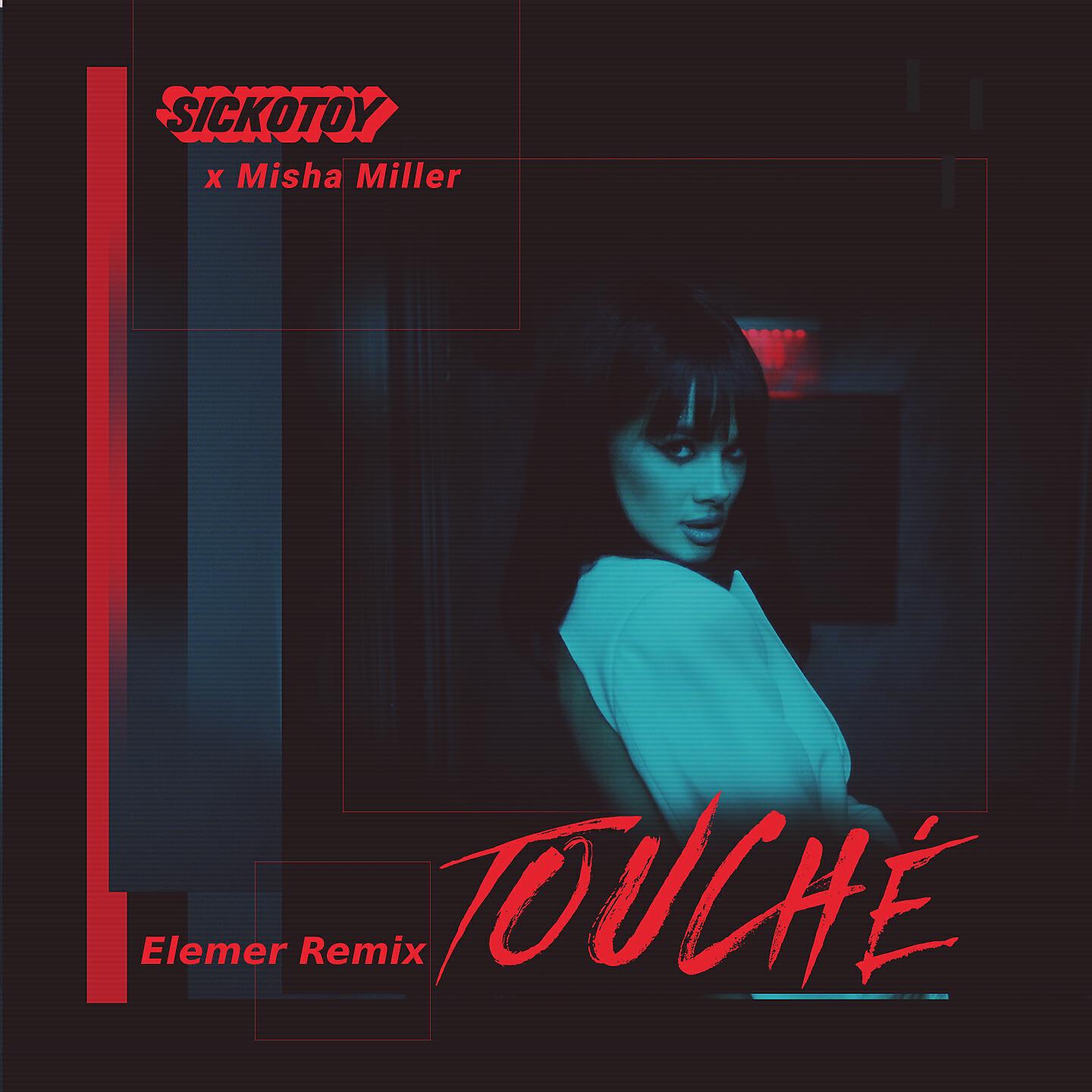 SICKOTOY - Touché (Elemer Remix)