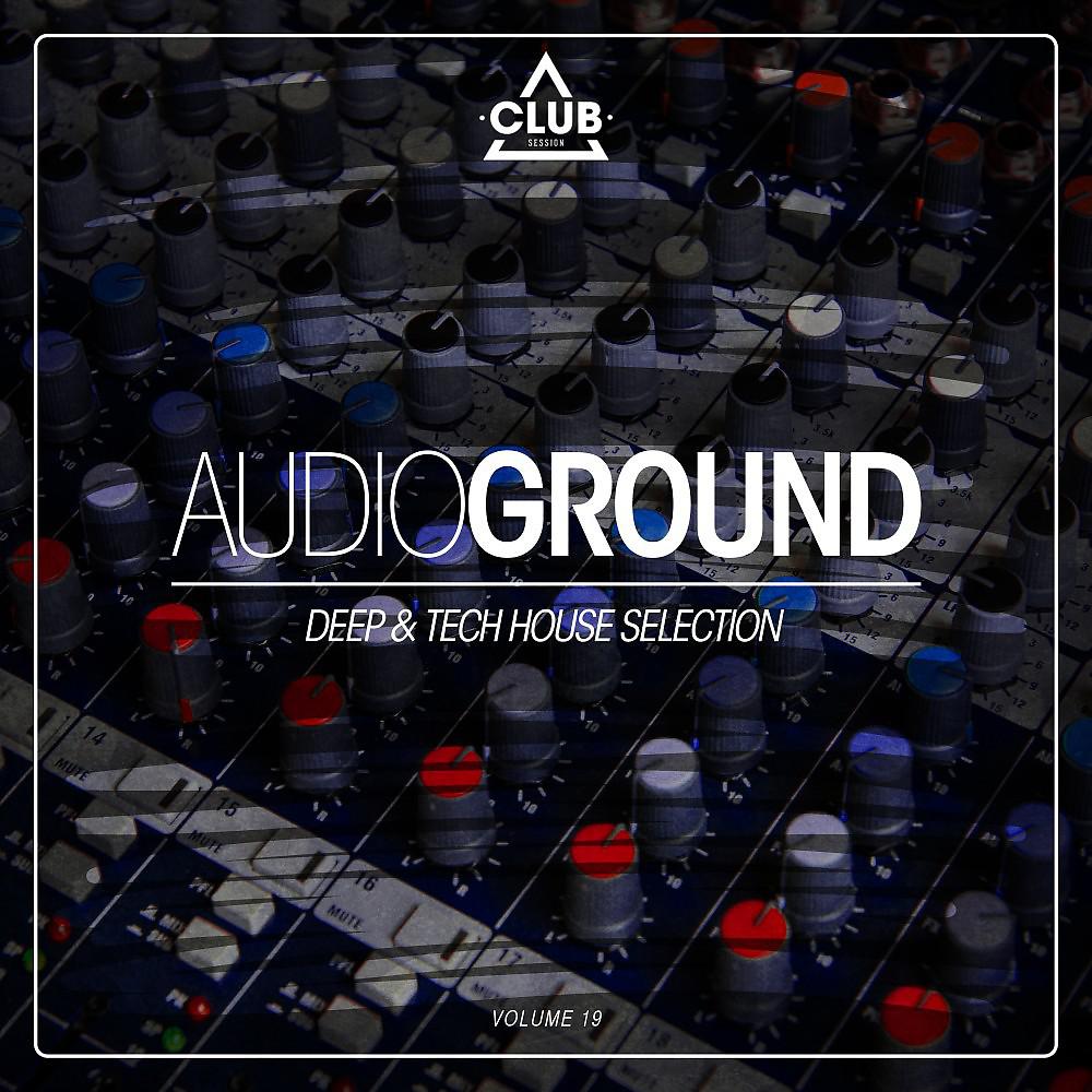 Постер альбома Audioground: Deep & Tech House Selection, Vol. 19