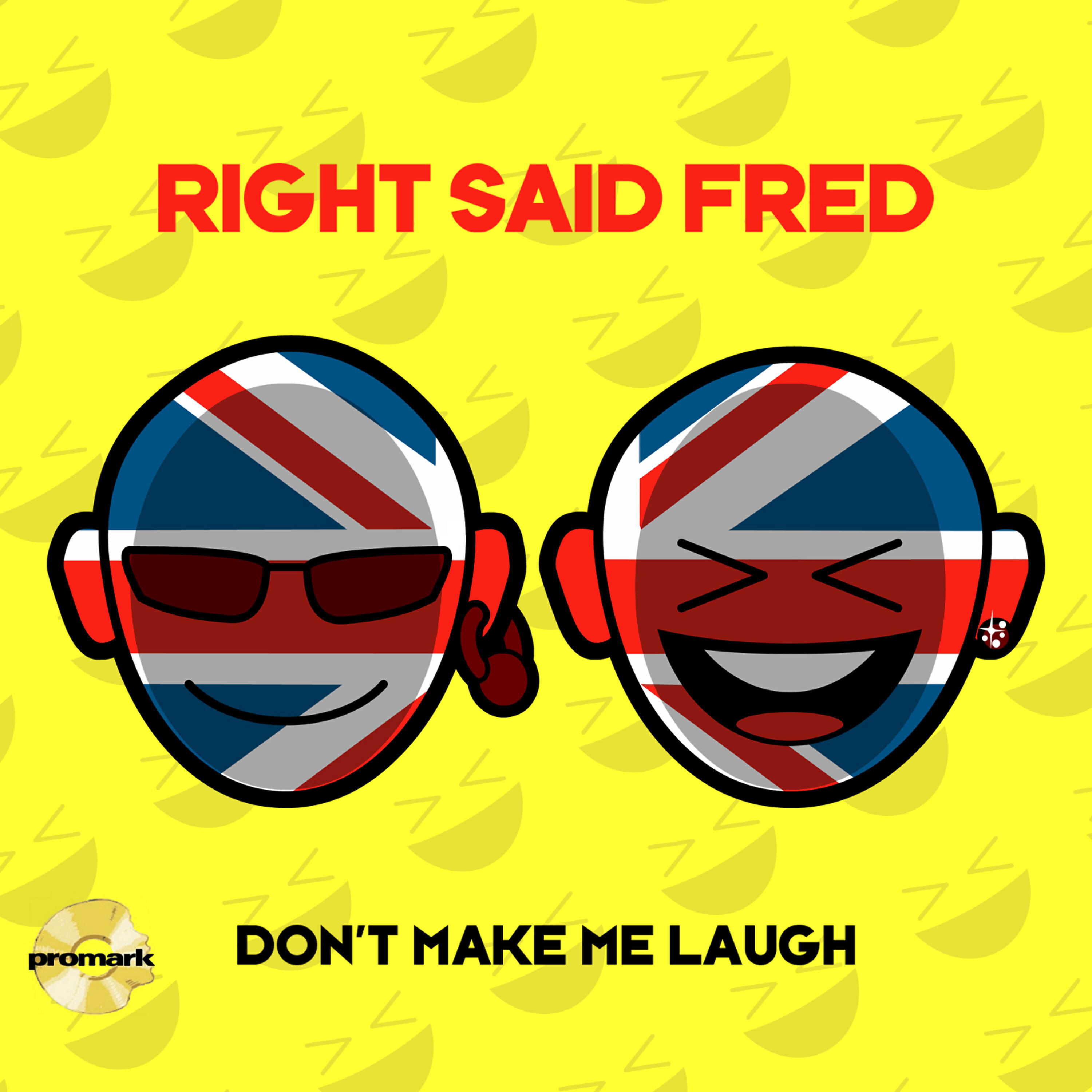 Right Said Fred - Don't Make Me Laugh (Bogdan Ioan Monster Mix)