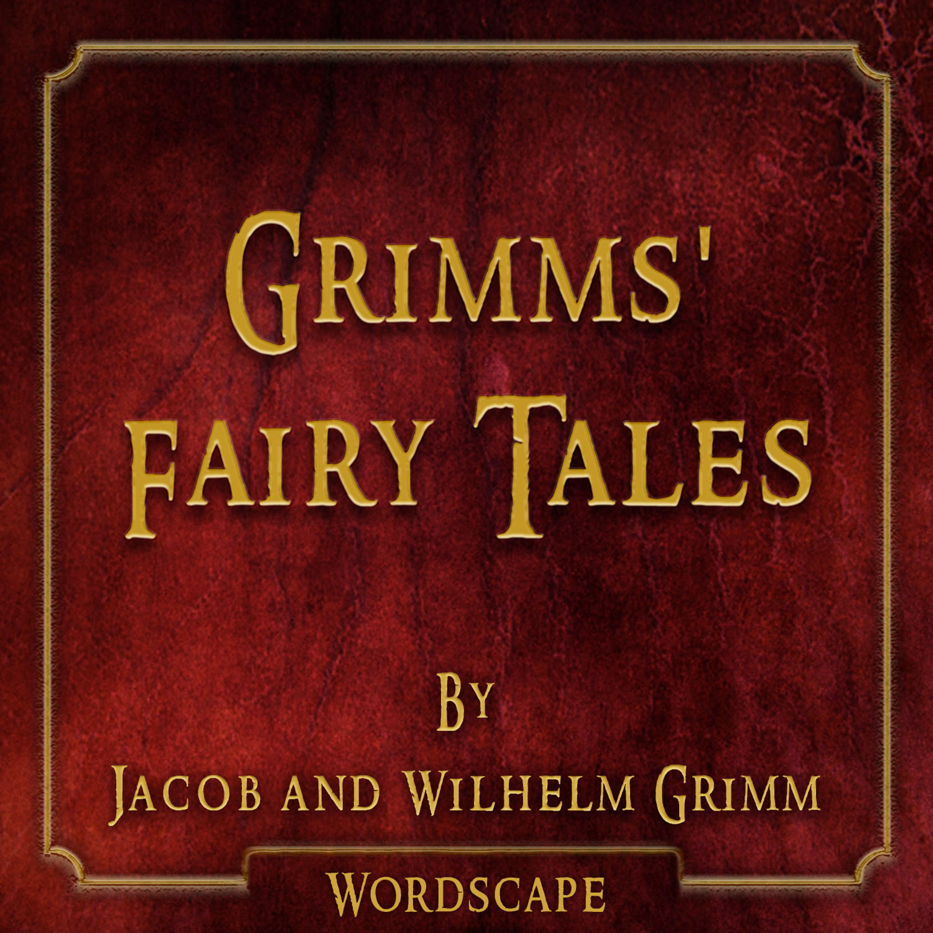 Постер альбома Grimms' Fairy Tales (By Jacob and Wilhelm Grimm)