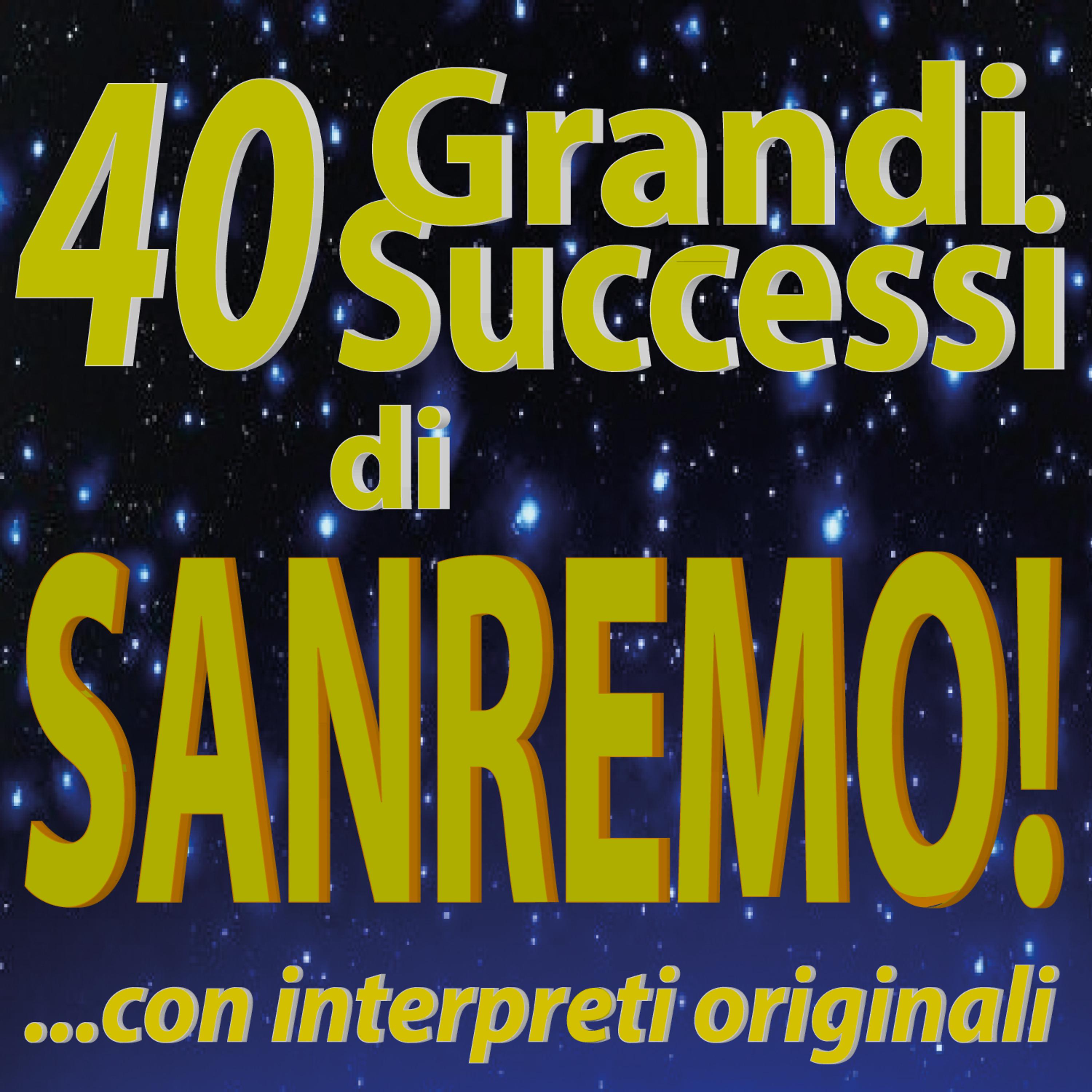 Постер альбома 40 Grandi Successi di SANREMO!  ...con interpreti originali