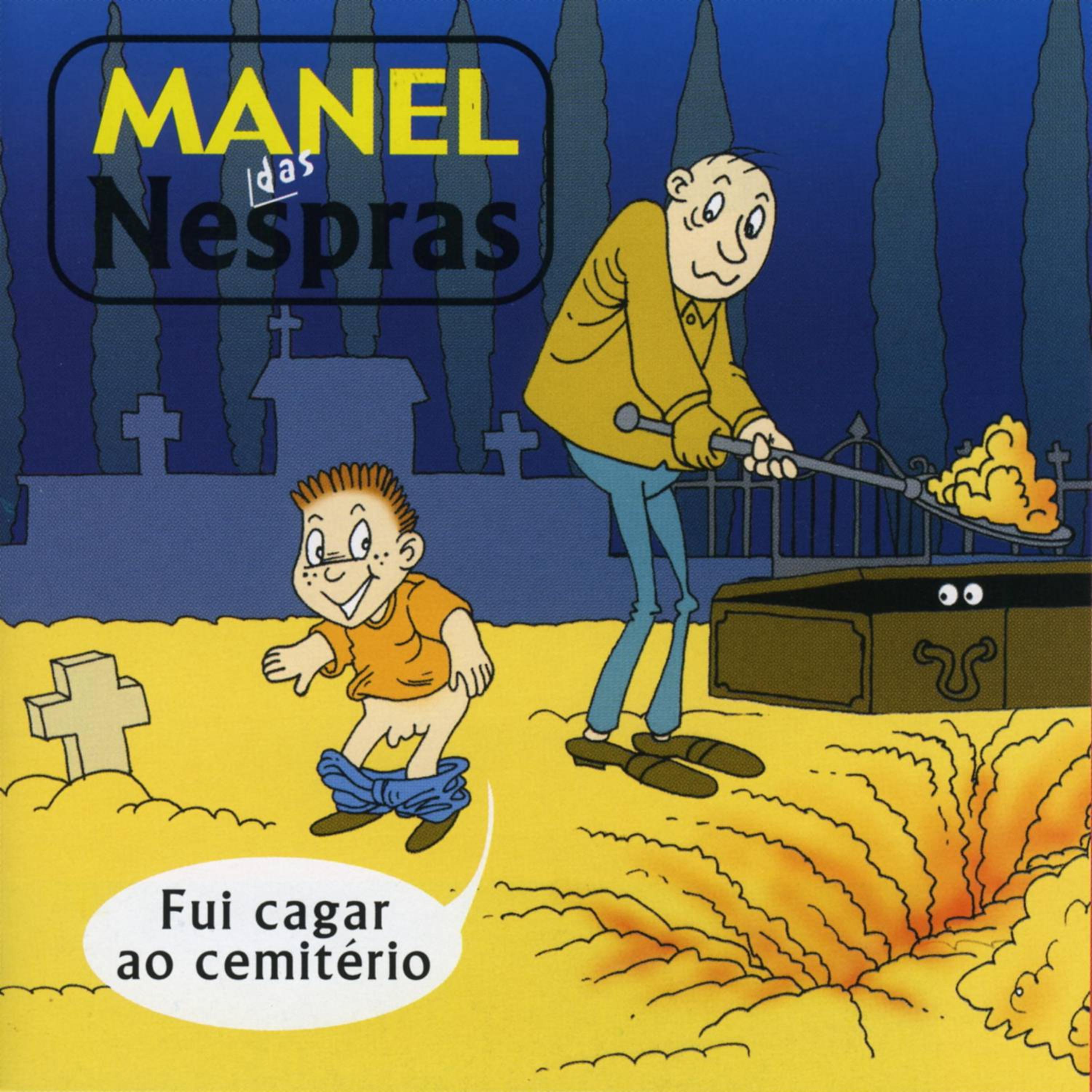 Manel das Nespras - Fui Cagar Ao Cemitério (Versão 2003)