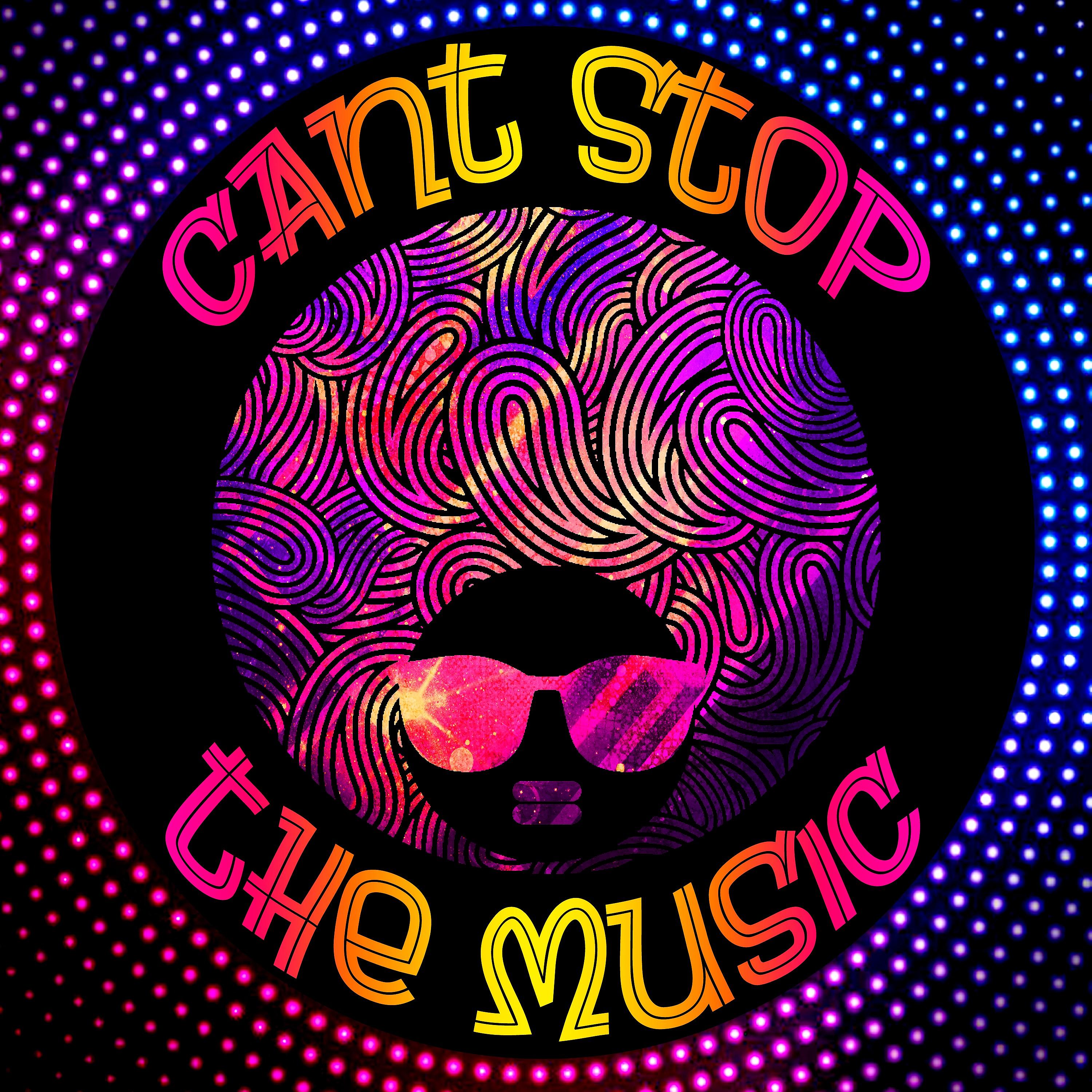 Постер альбома Can't Stop the Music