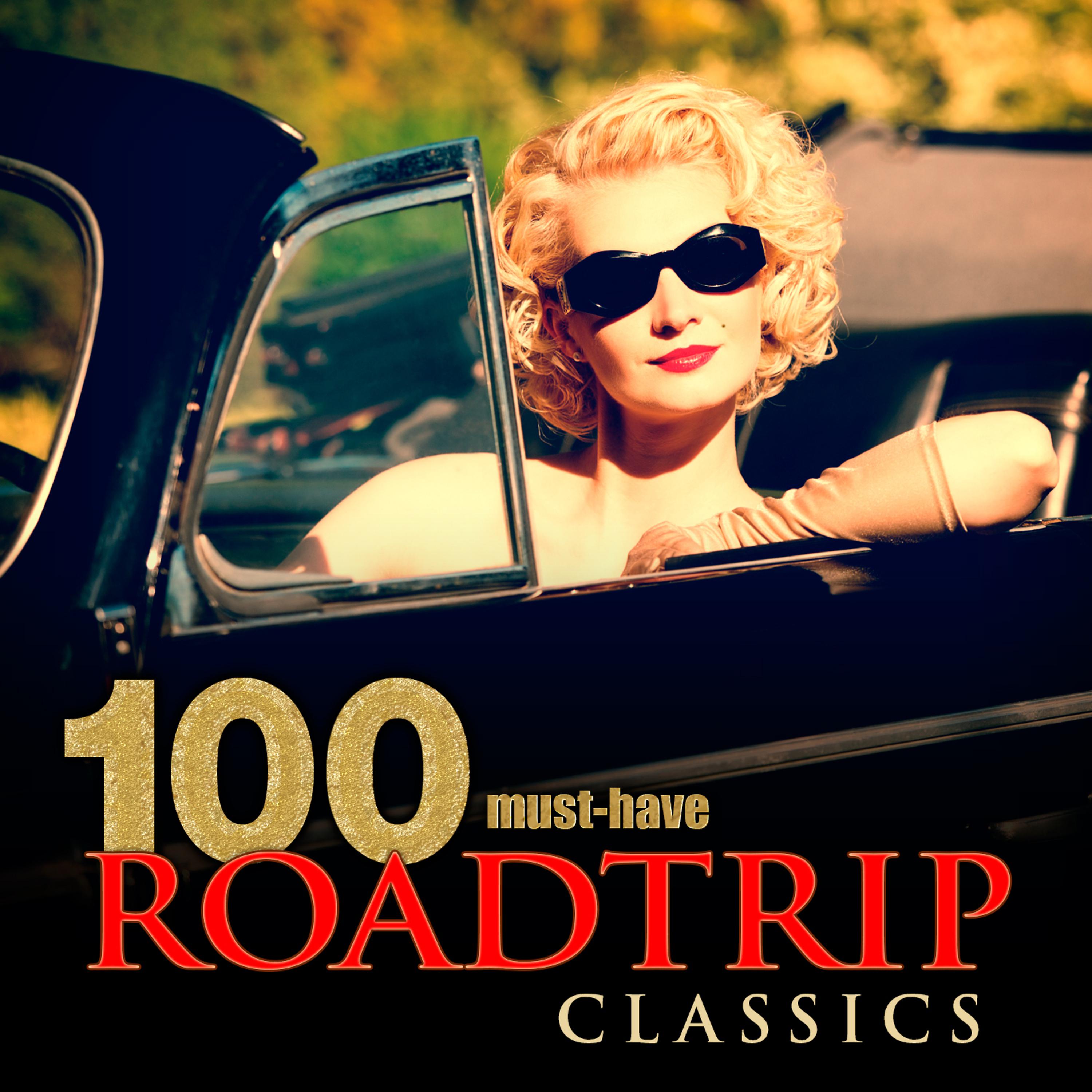 Постер альбома 100 Must-Have Roadtrip Classics