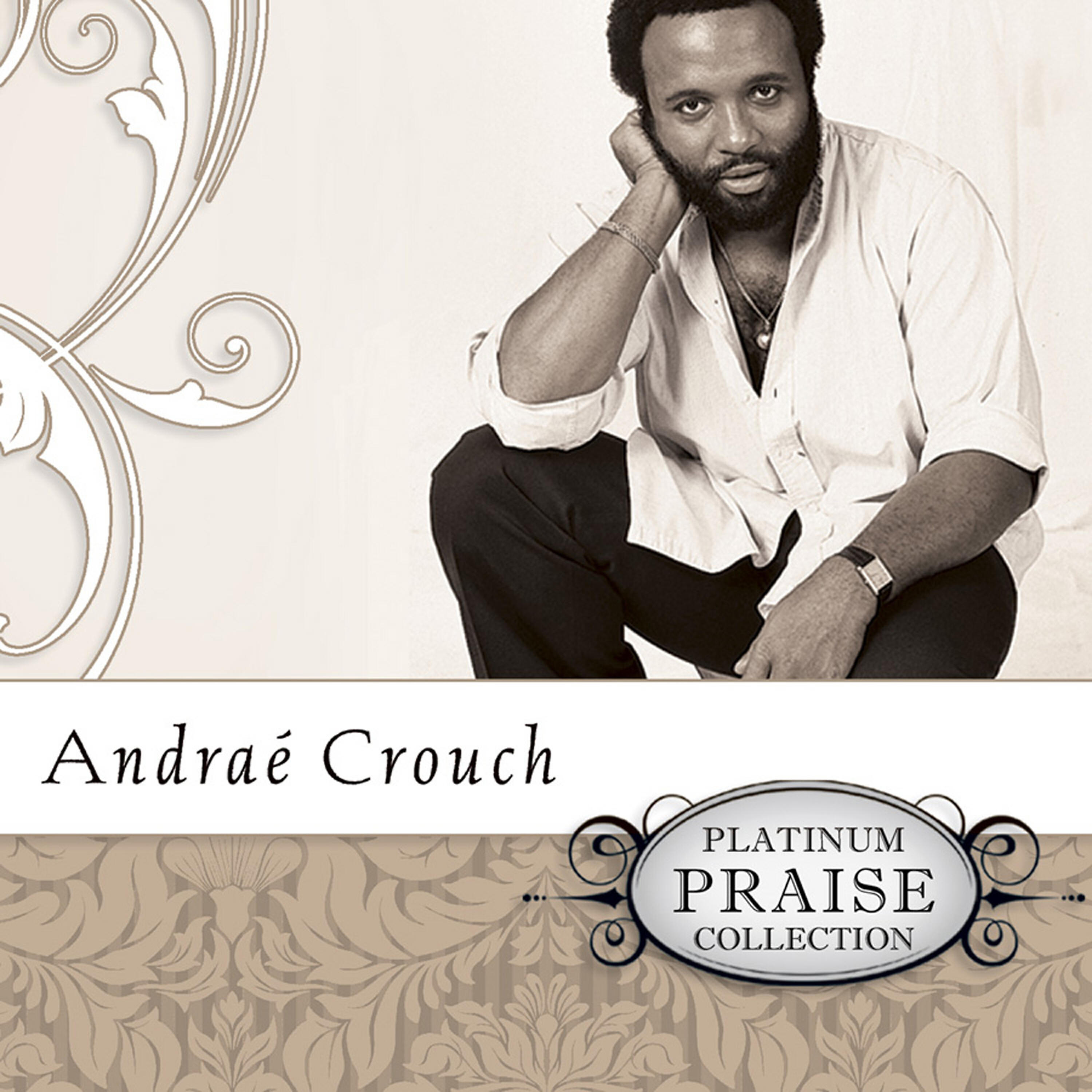Andrae Crouch - Praise God, Praise God