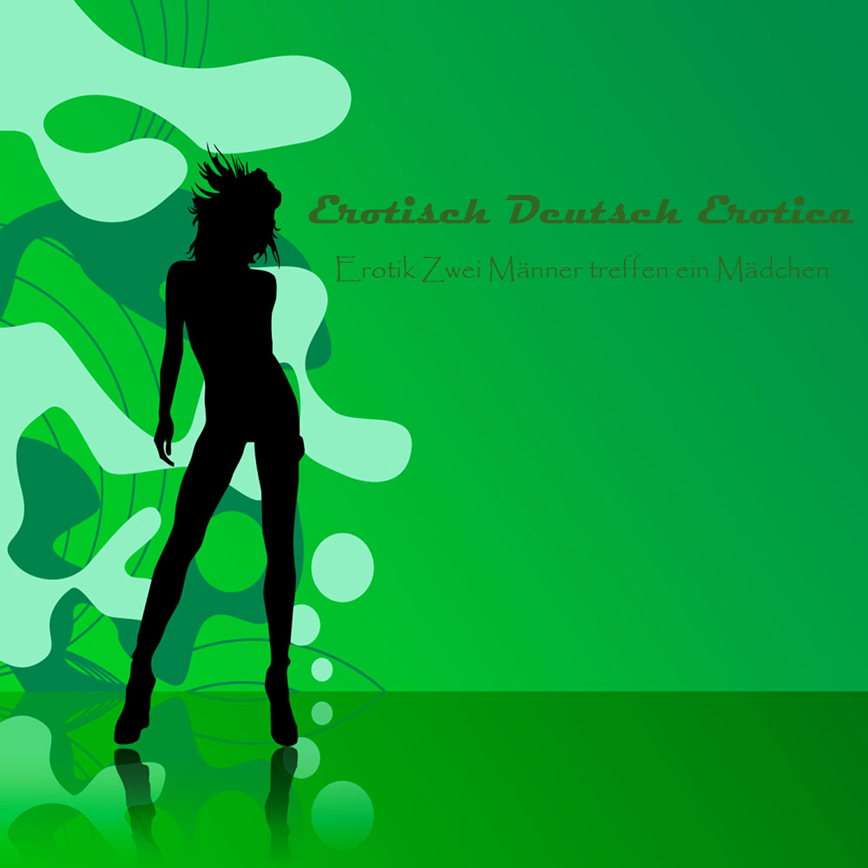 Erotisch Deutsch Erotica - Erotik Grobe Vorspiel