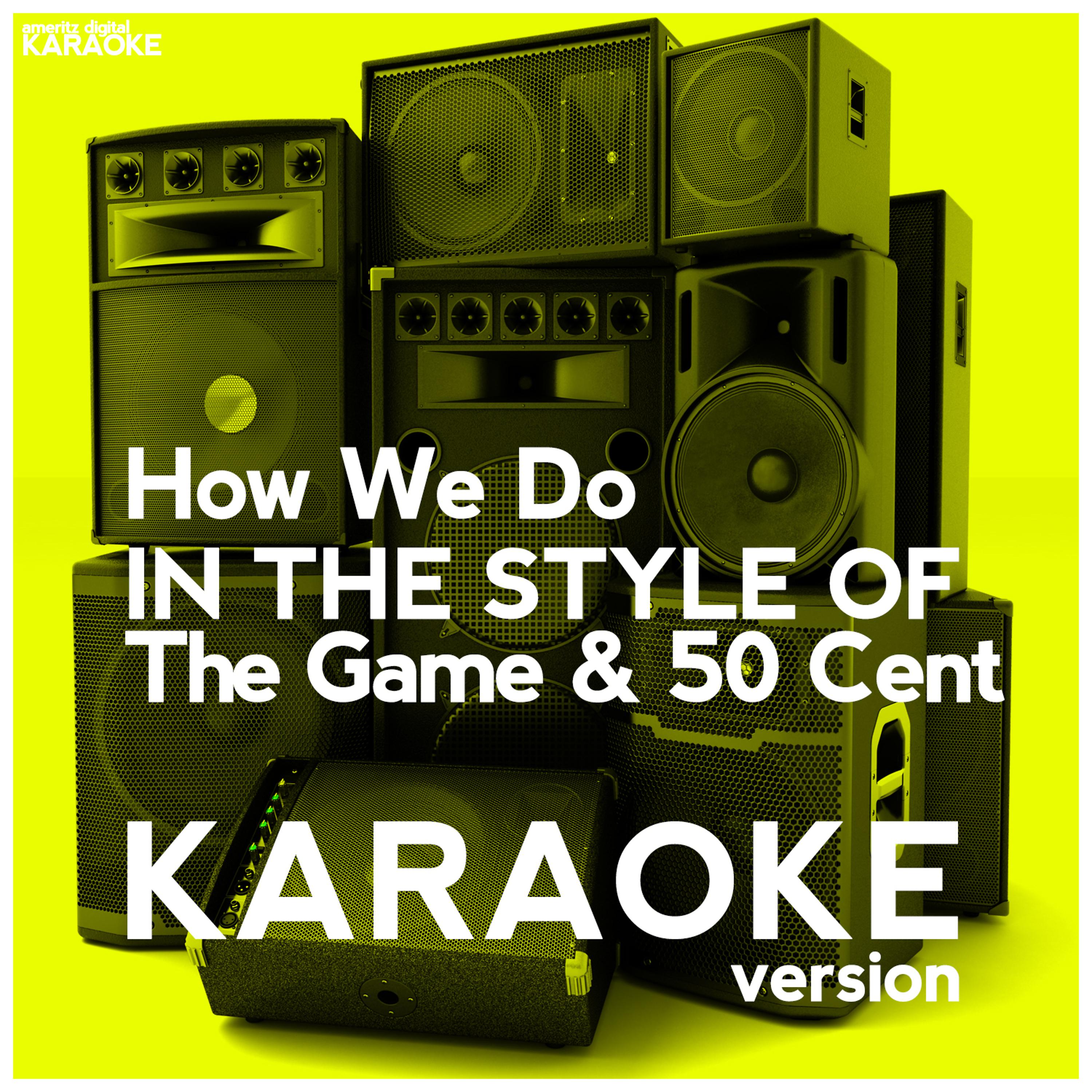 Постер альбома How We Do (In the Style of the Game & 50 Cent) [Karaoke Version] - Single