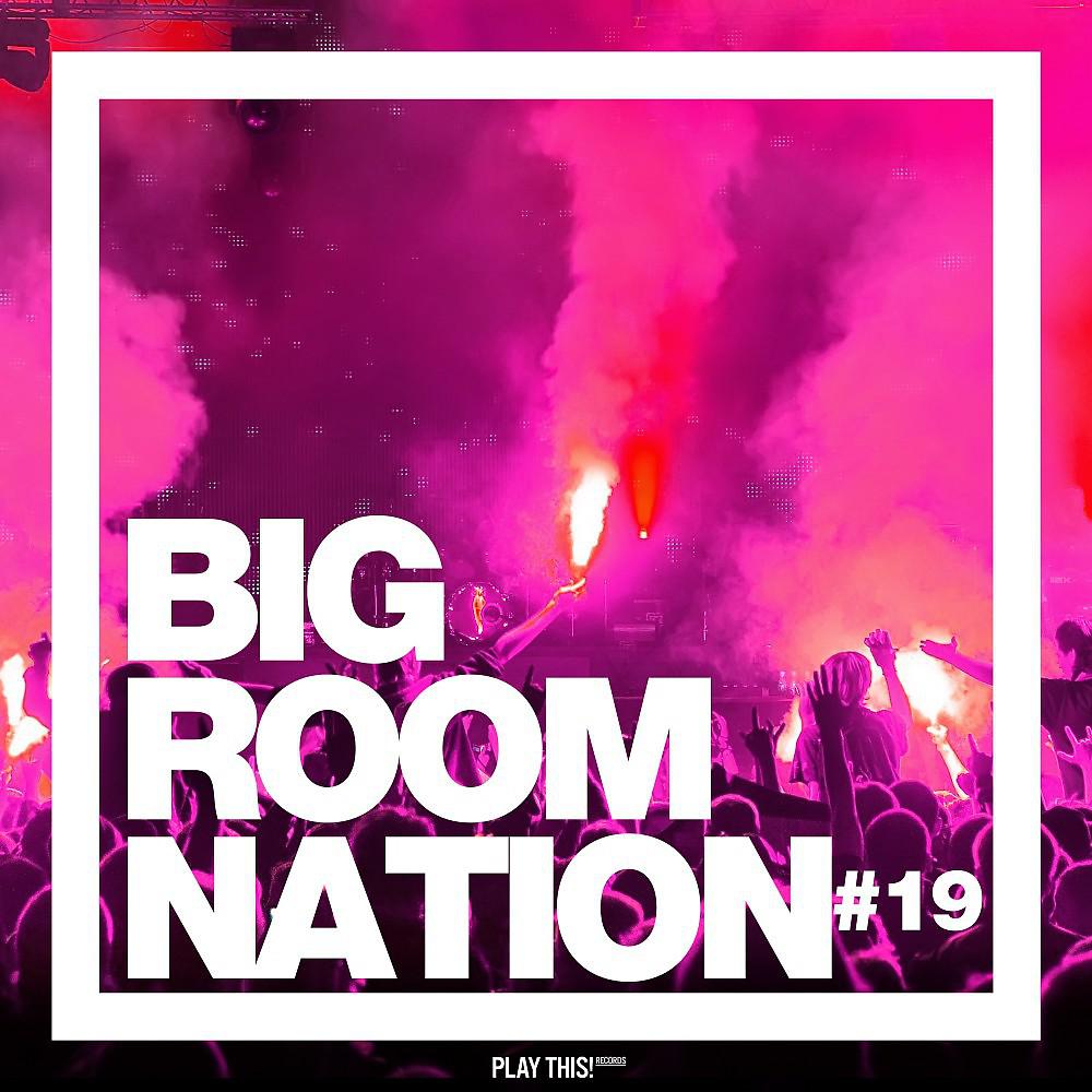 Постер альбома Big Room Nation, Vol. 19