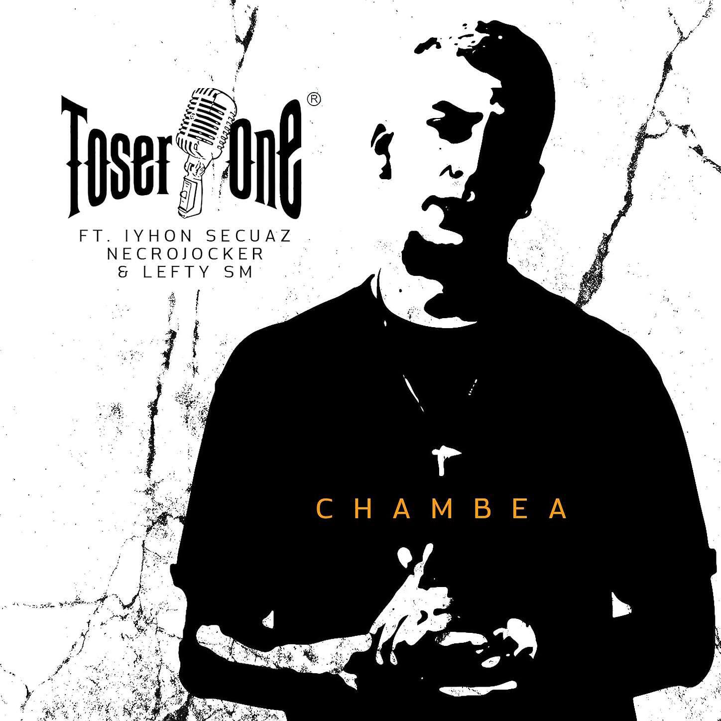 Toser One - Chambea