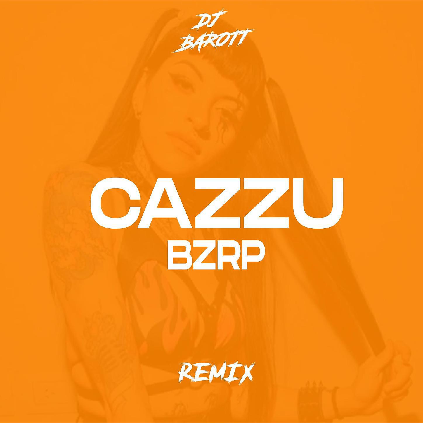 Dj Barott - Cazzu Bzrp