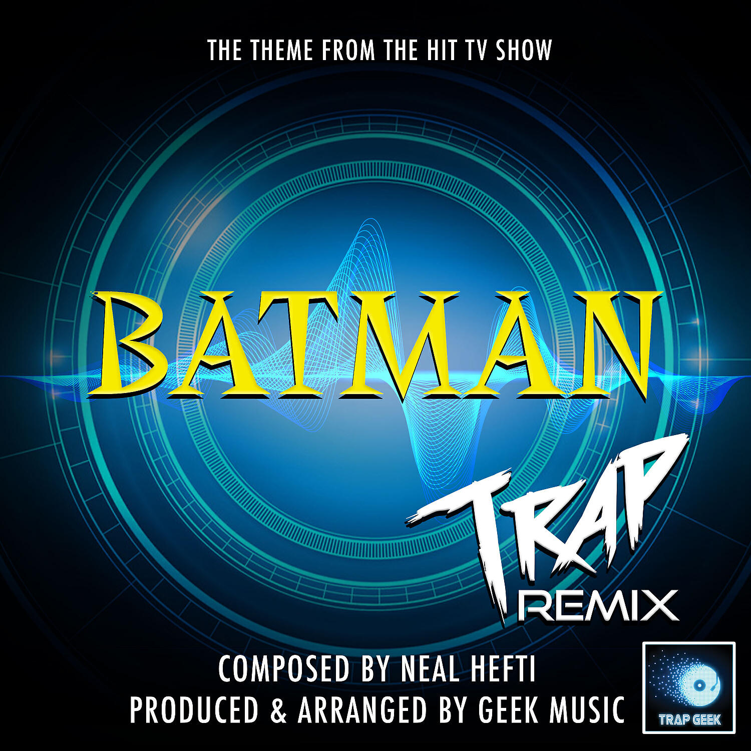 Trap Geek - Batman Main Theme (From 