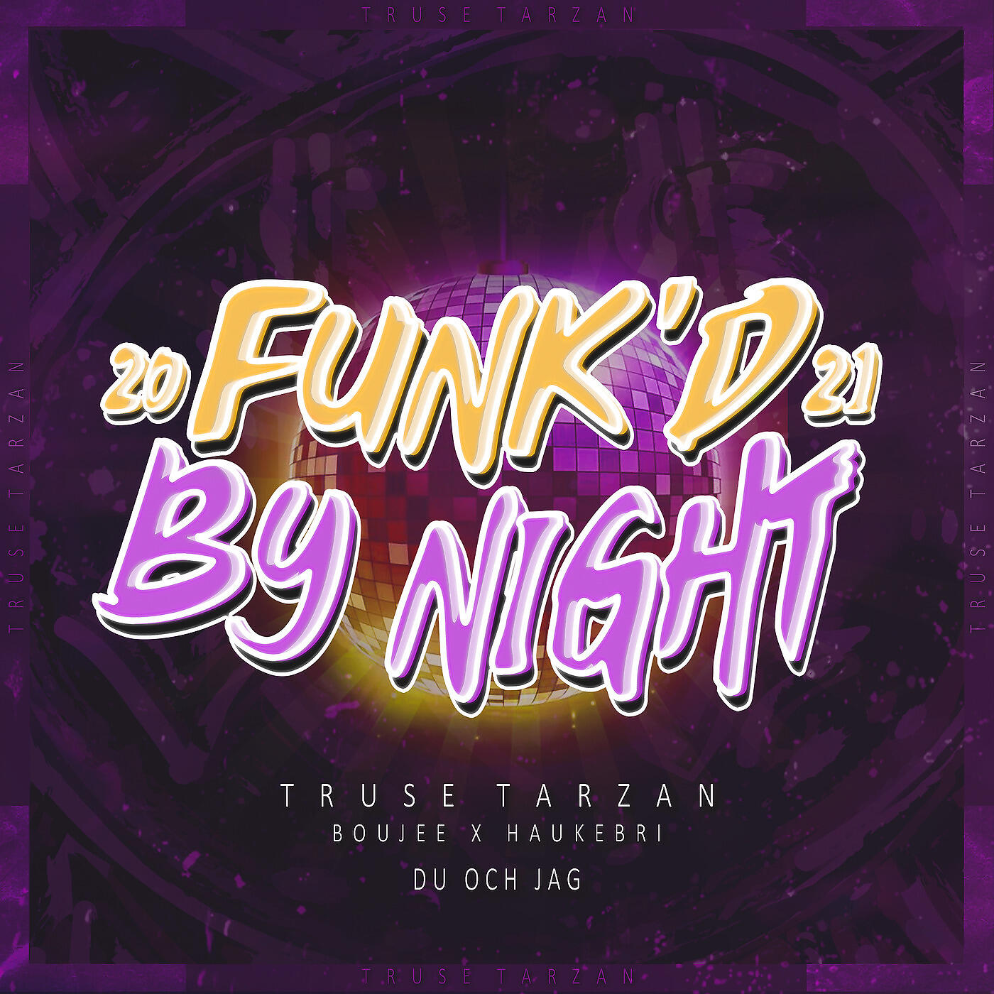 Truse Tarzan - Du Och Jag (Funk'd by Night 2021)