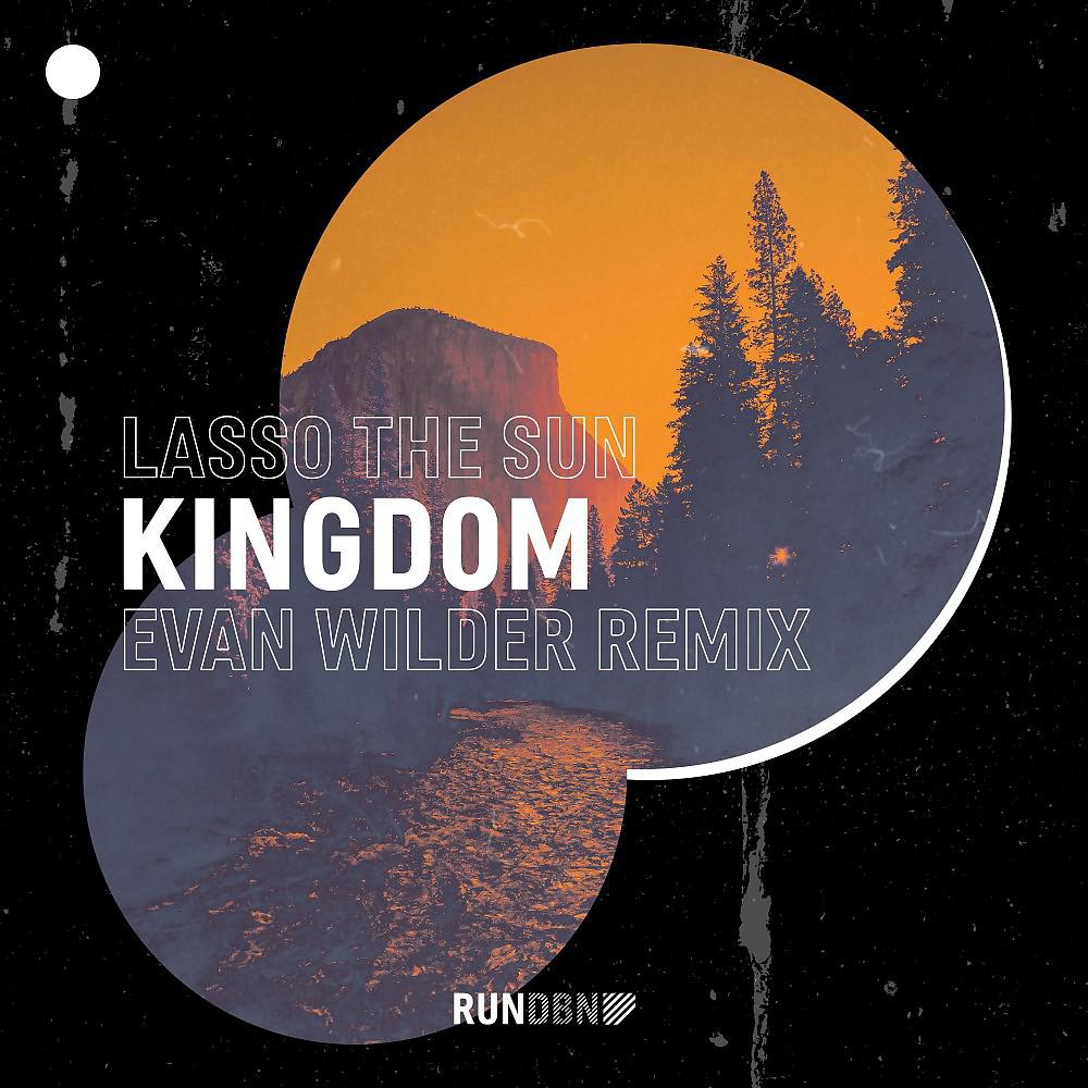 Постер альбома Kingdom (Evan Wilder Remix)