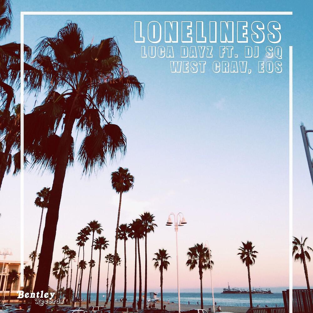 Luca Dayz - Loneliness