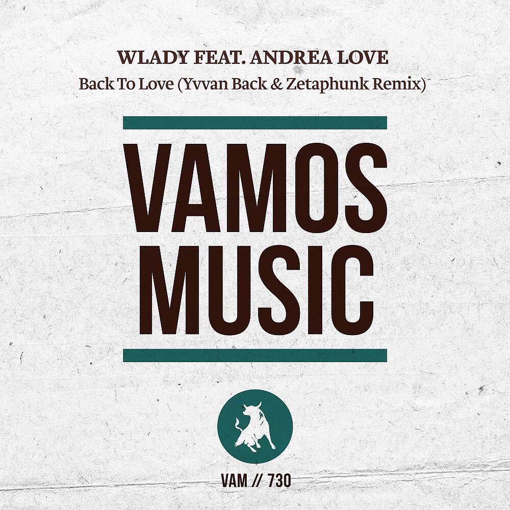 WLADY - Back to Love (Yvvan Back & Zetaphunk Remix)