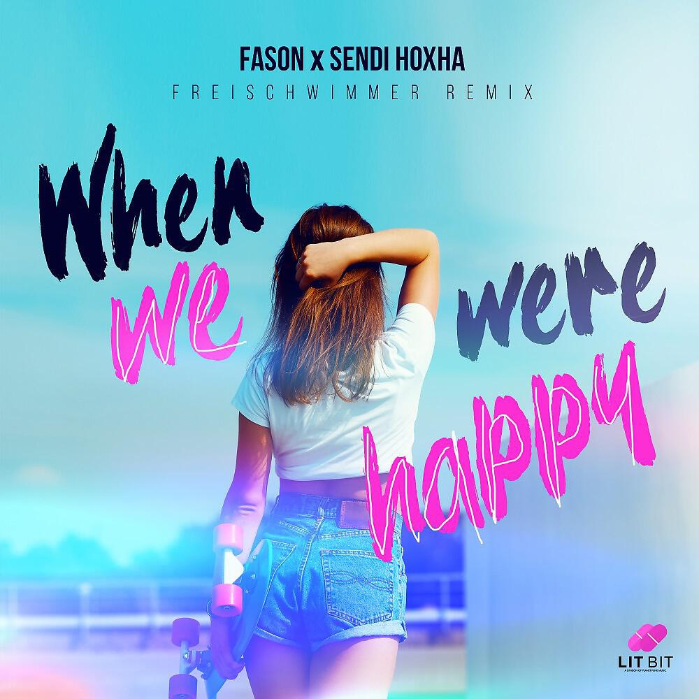 Fason - When We Were Happy (Freischwimmer Remix)