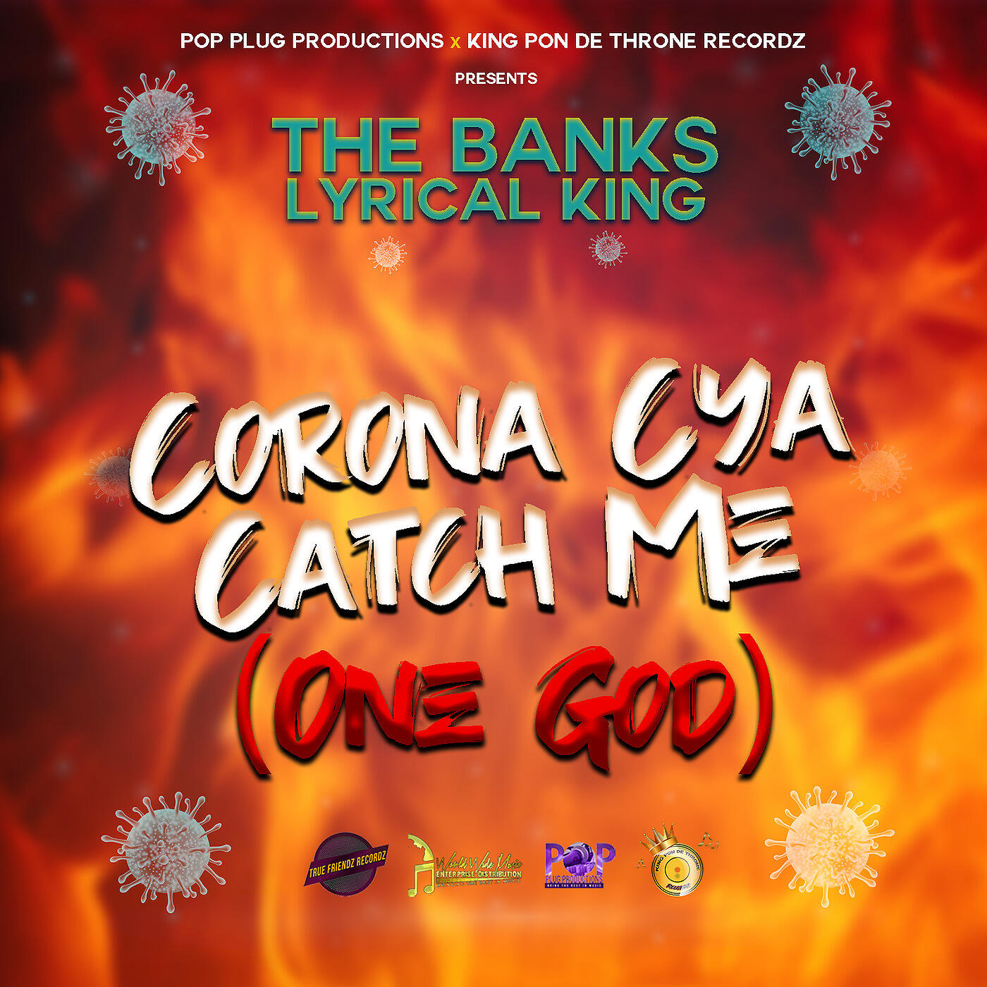The Banks Lyrical King - Corona Cya Catch Me (One God)