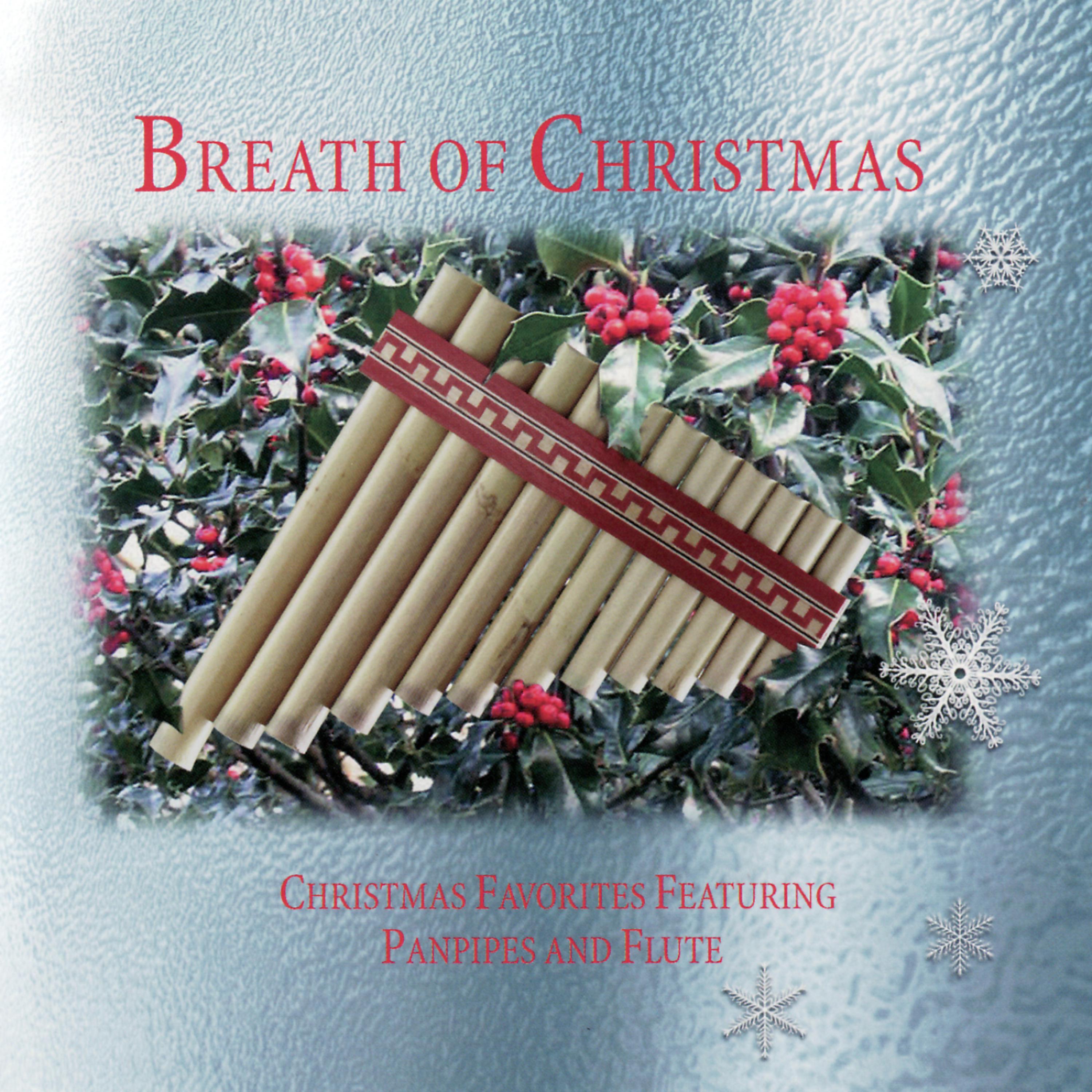 Постер альбома Breath Of Christmas - Christmas Favorites Featuring Panpipes And Flute