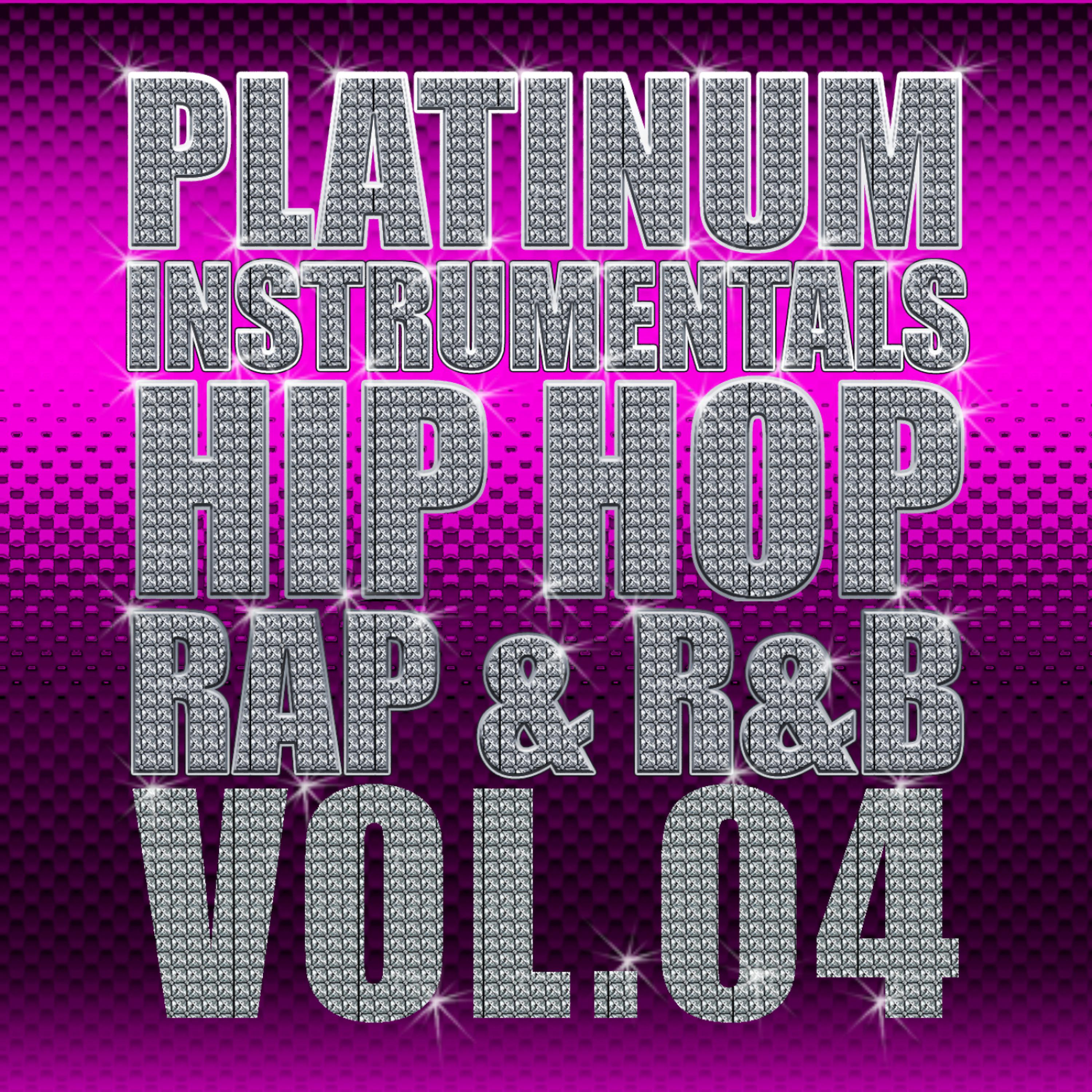 Постер альбома Platinum Instrumentals, Vol. 4: Hip Hop, Rap, and R & B