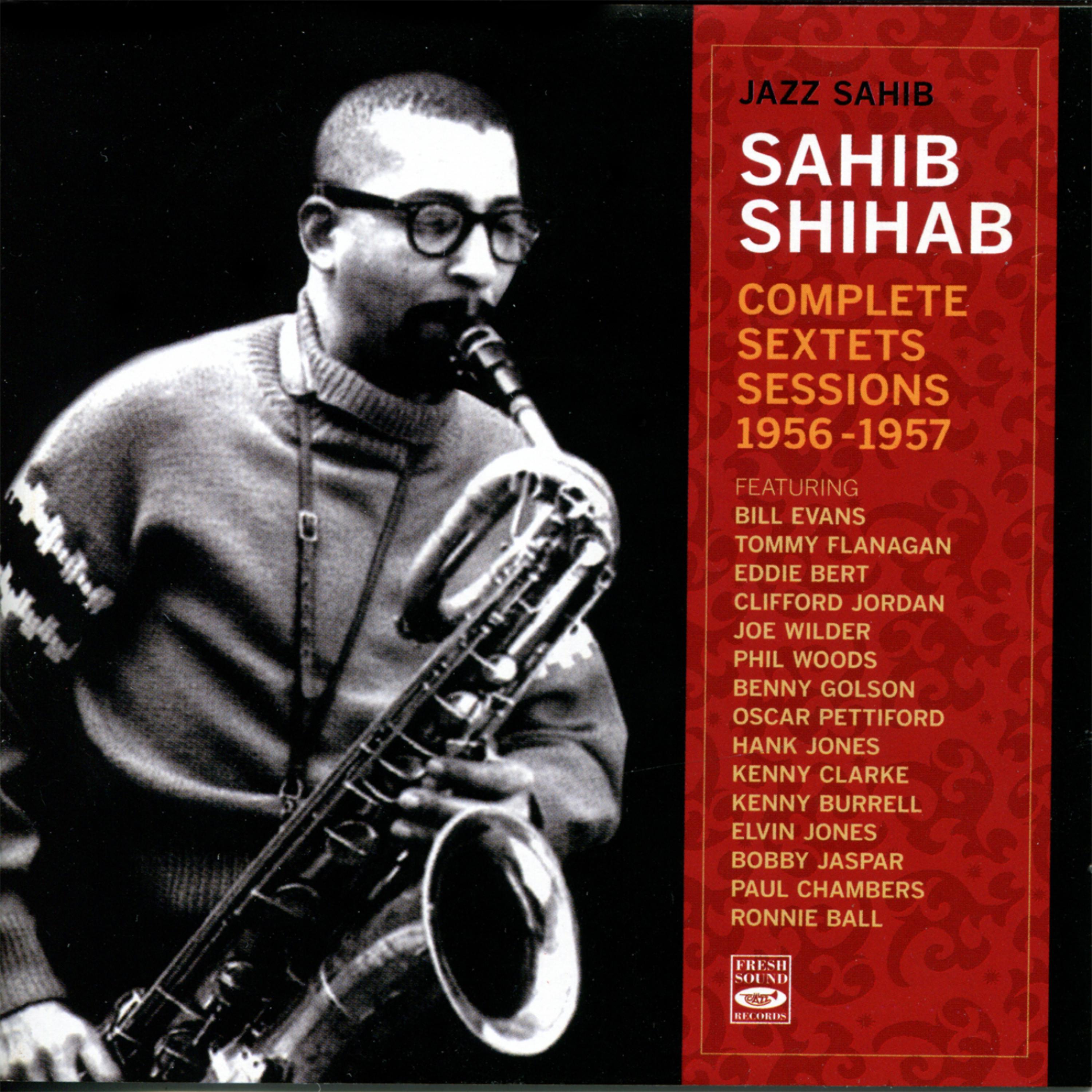 Постер альбома Sahib Shihab Complete Sextets Sessions 1956-1957