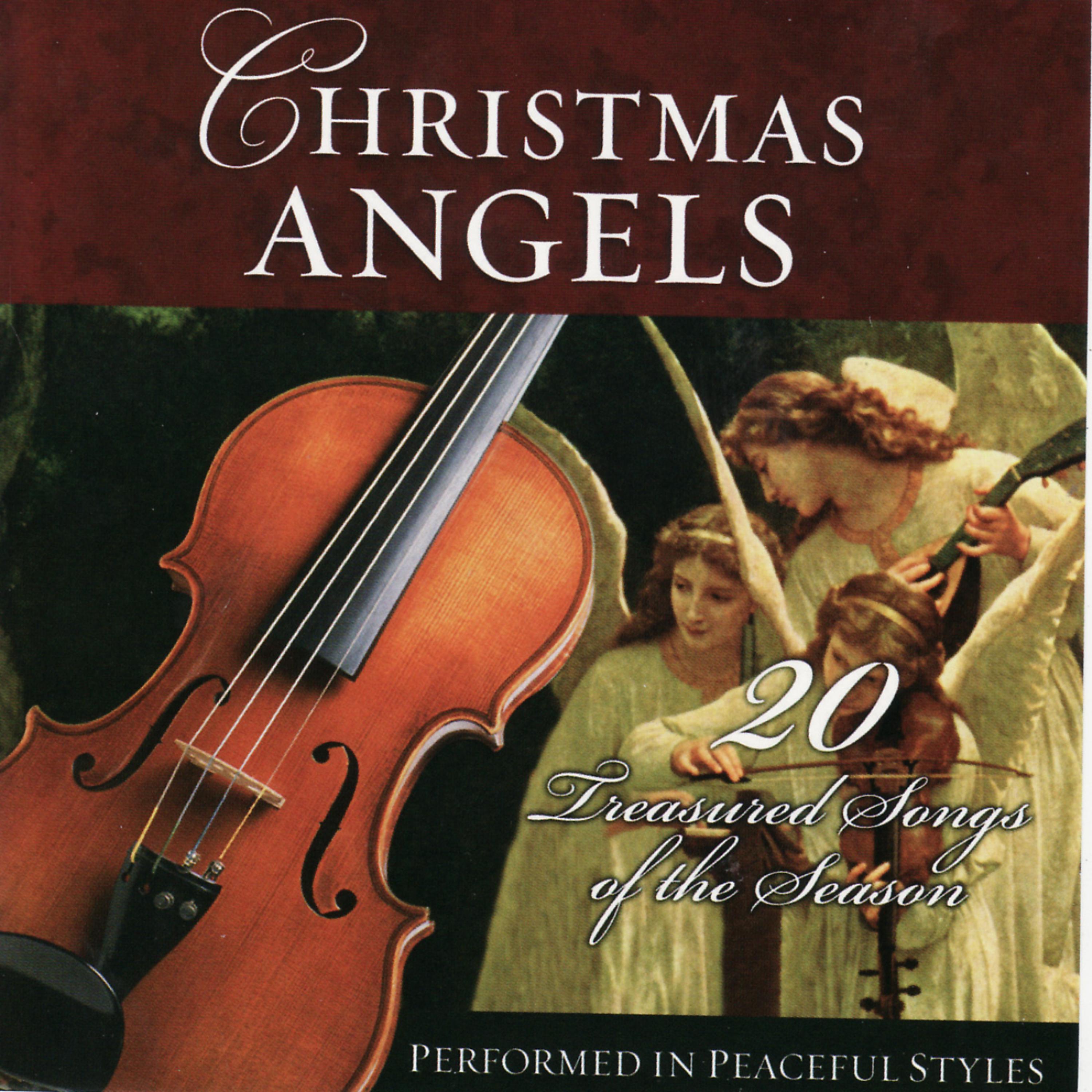 Постер альбома Christmas Angels- 20 Treasured Songs of the Season Performed In Peaceful Styles