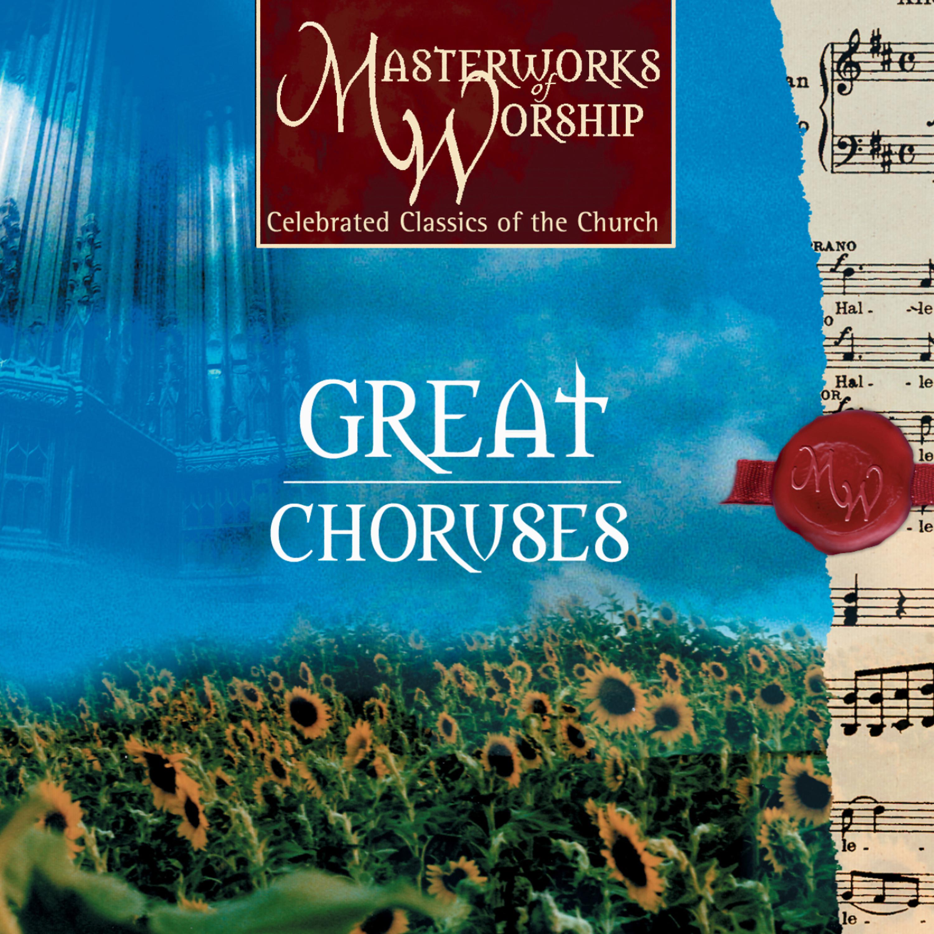 Постер альбома Masterworks of Worship Collection Volume 1 - Great Choruses