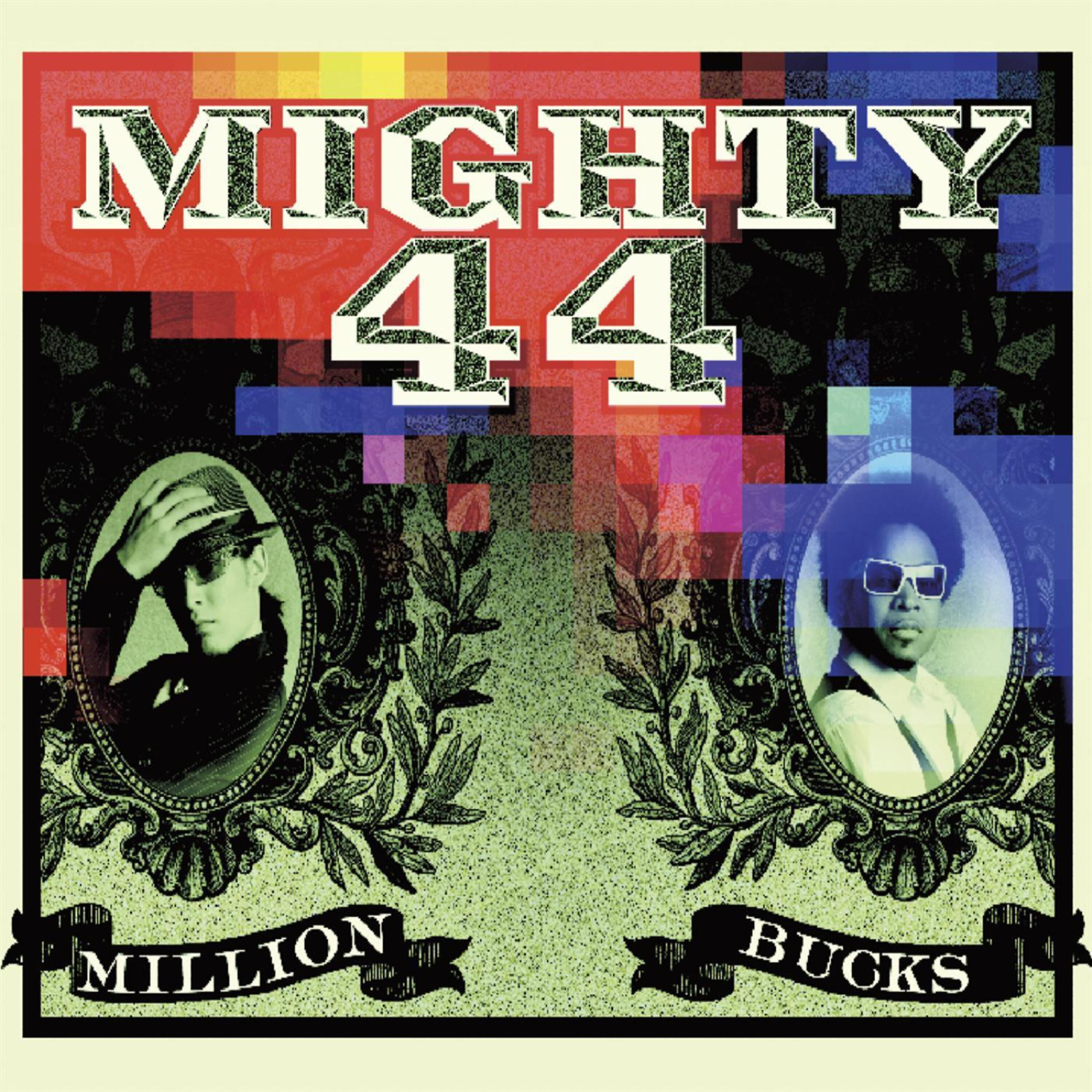 Mighty 44 - Million Bucks (Blue Room Edit)