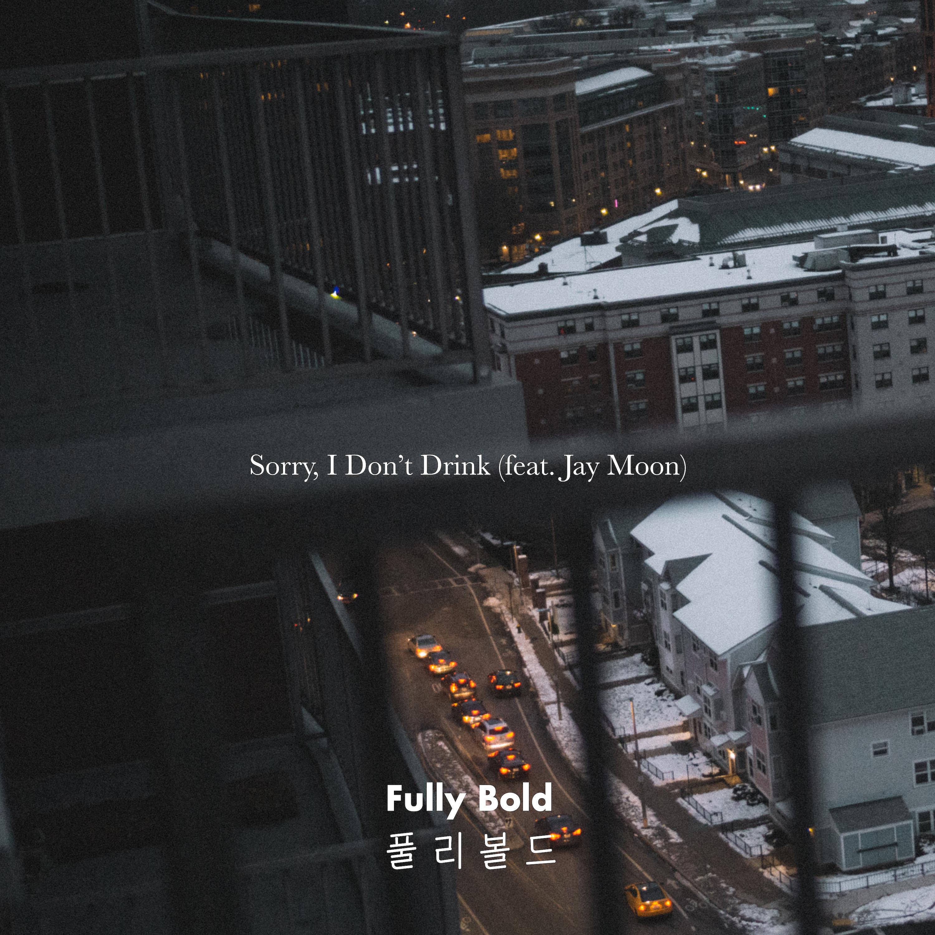Постер альбома Sorry, I Don't Drink (feat. Jay Moon)