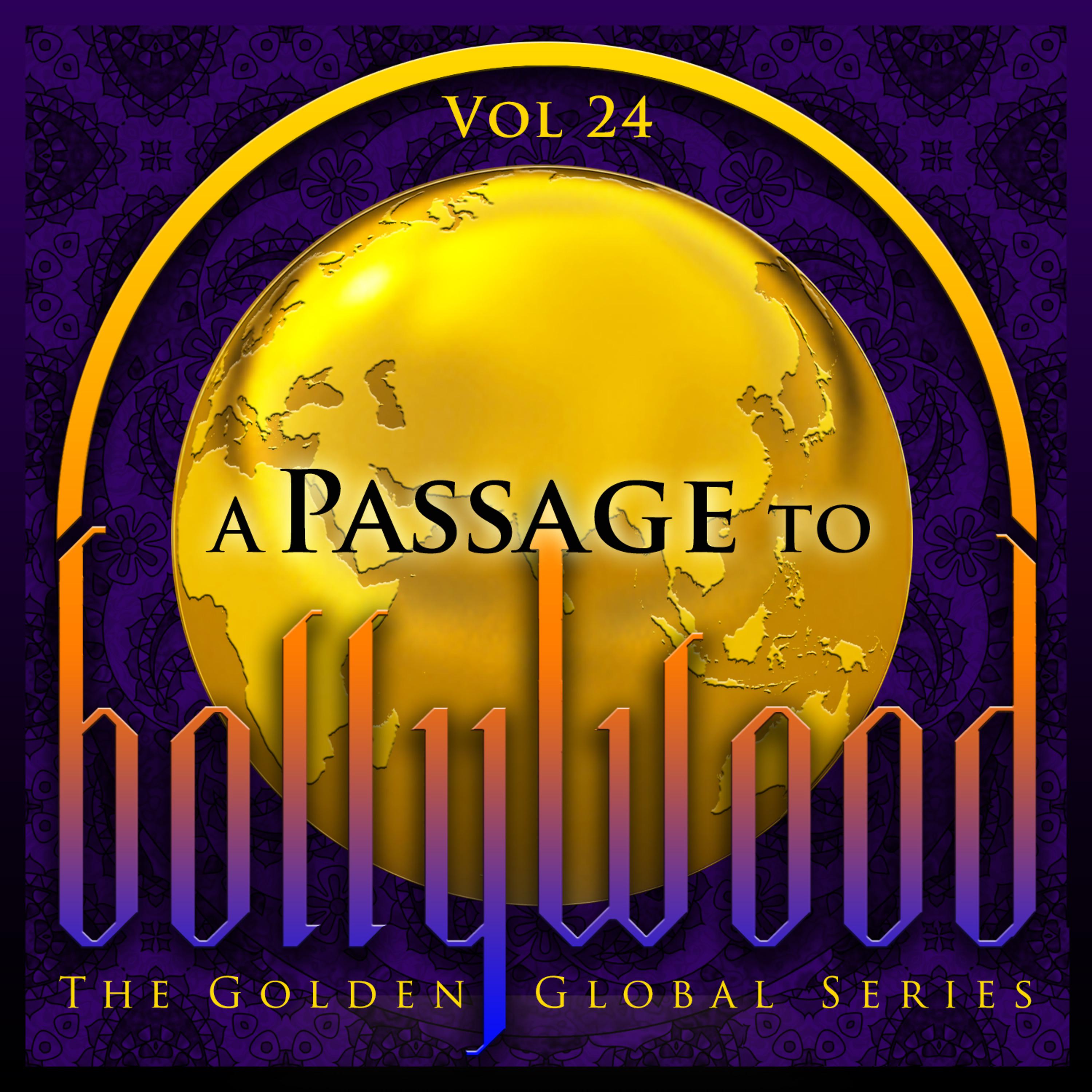 Постер альбома A Passage to Bollywood - The Golden Global Series, Vol. 24