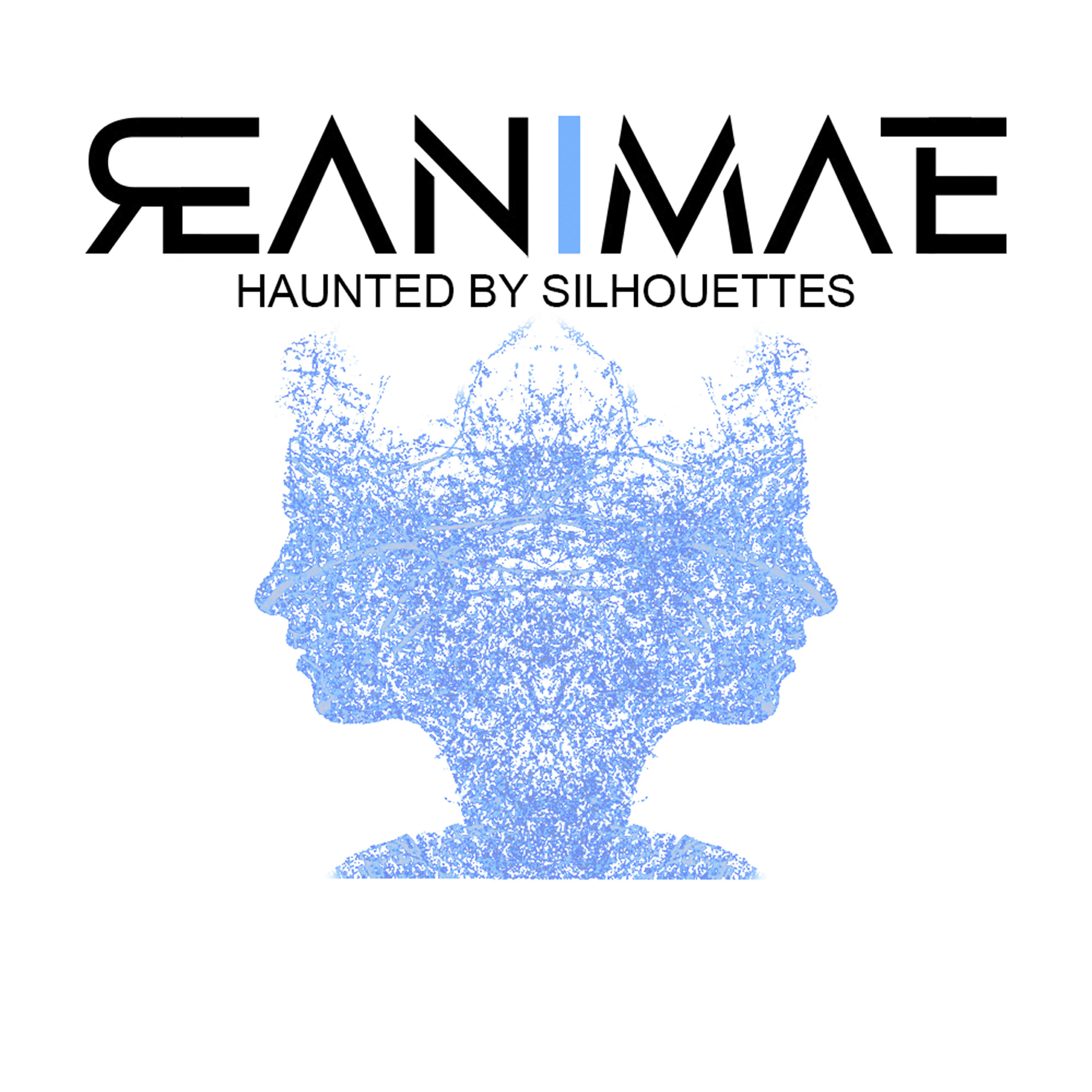Haunted By Silhouettes - Reanimate