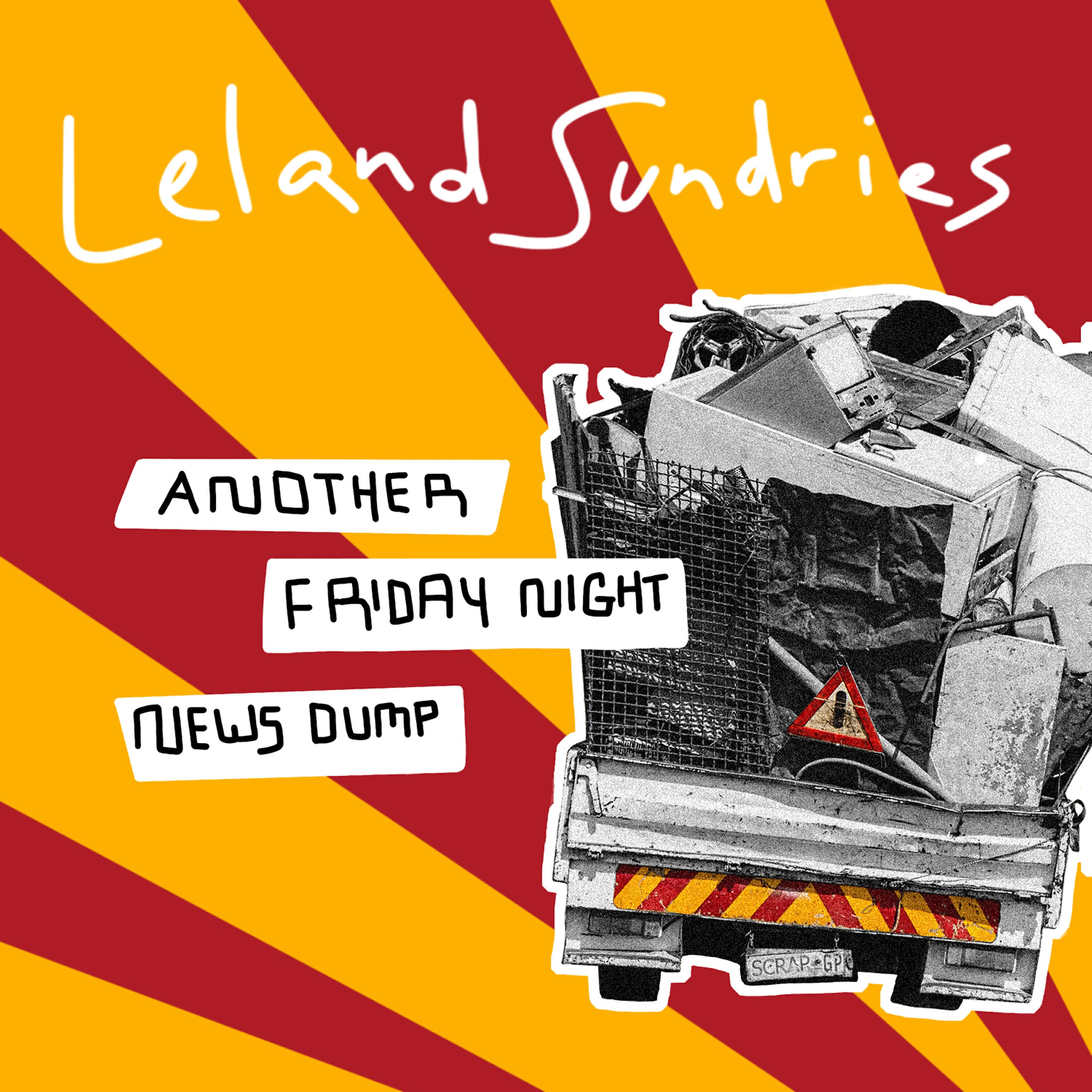 Leland Sundries - Another Friday Night News Dump (Clean)