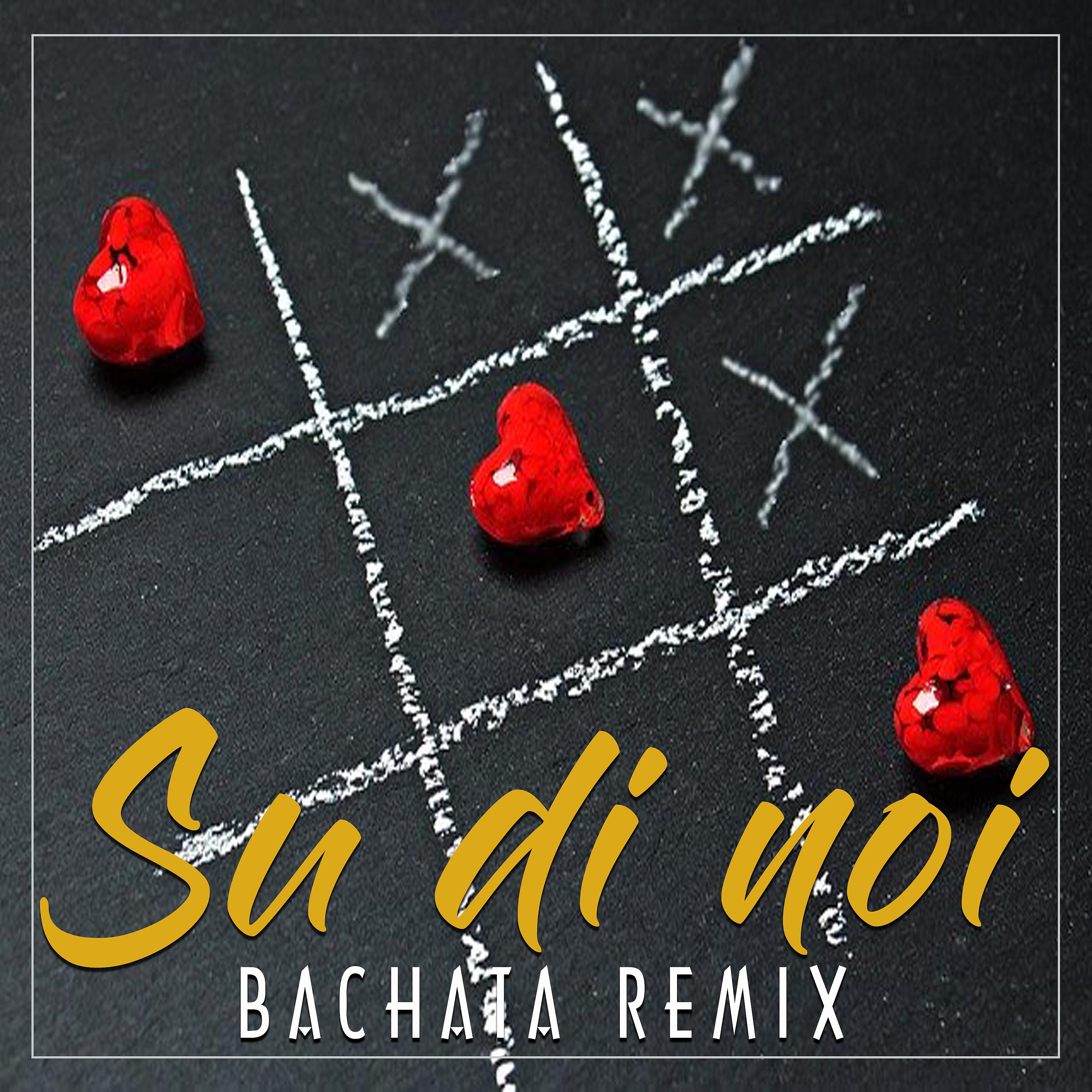 Постер альбома Su di noi (Bachata Remix)