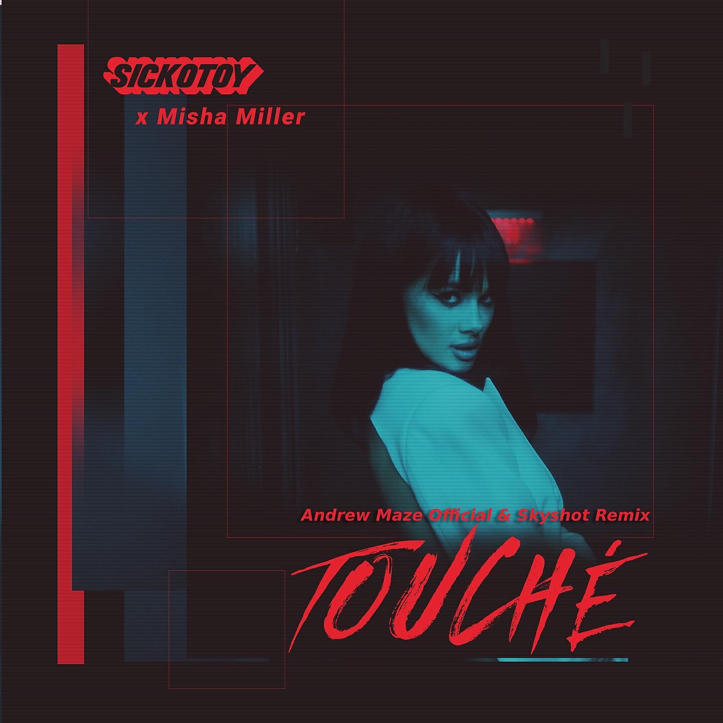 SICKOTOY - Touché (Andrew Maze Official & Skyshot Remix)