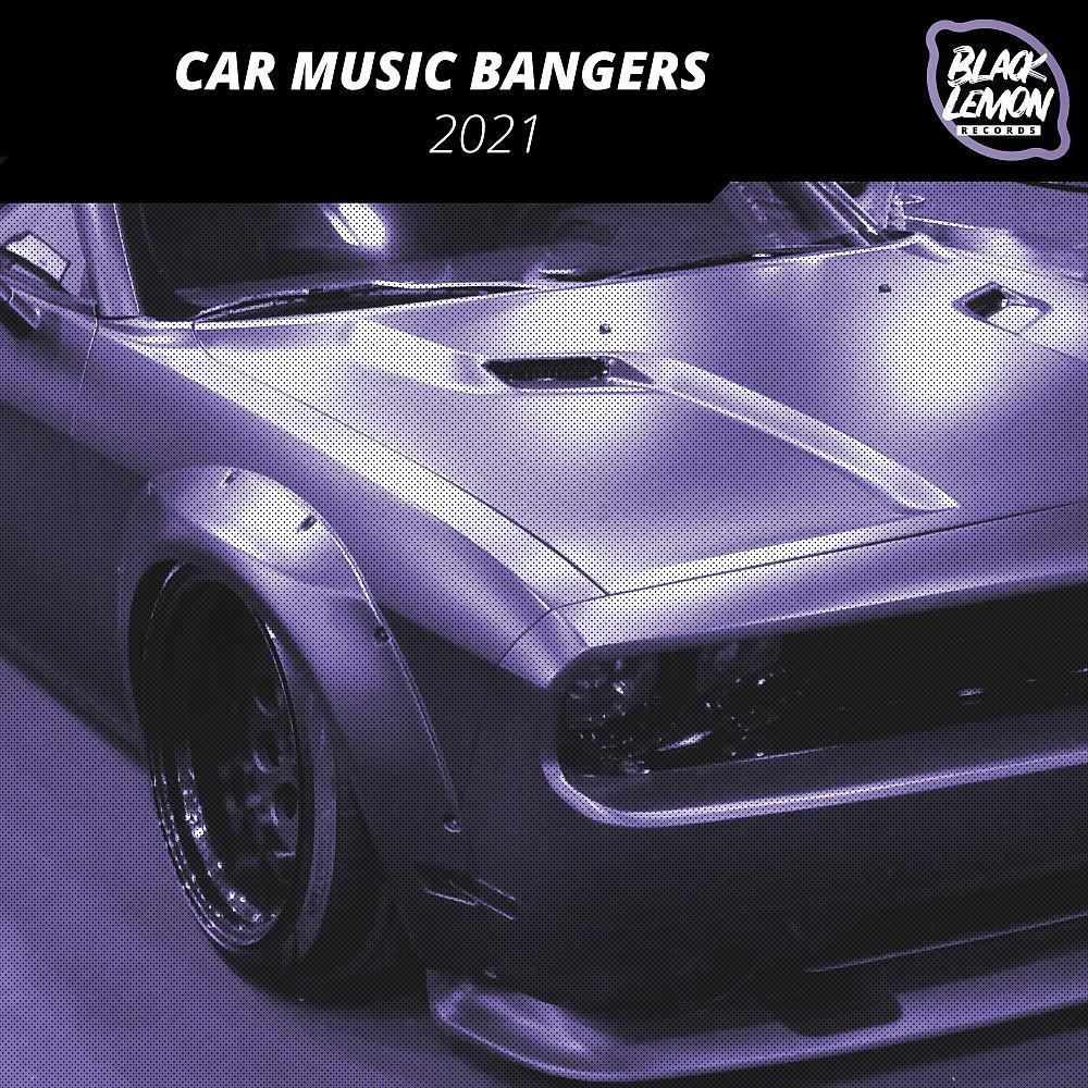 Постер альбома Car Music Bangers 2021
