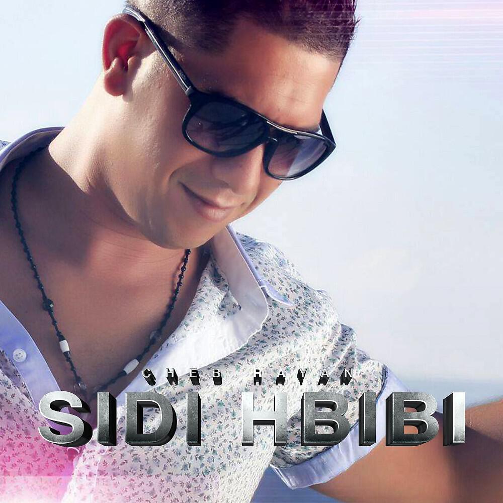Cheb Rayan - Sidi Hbibi