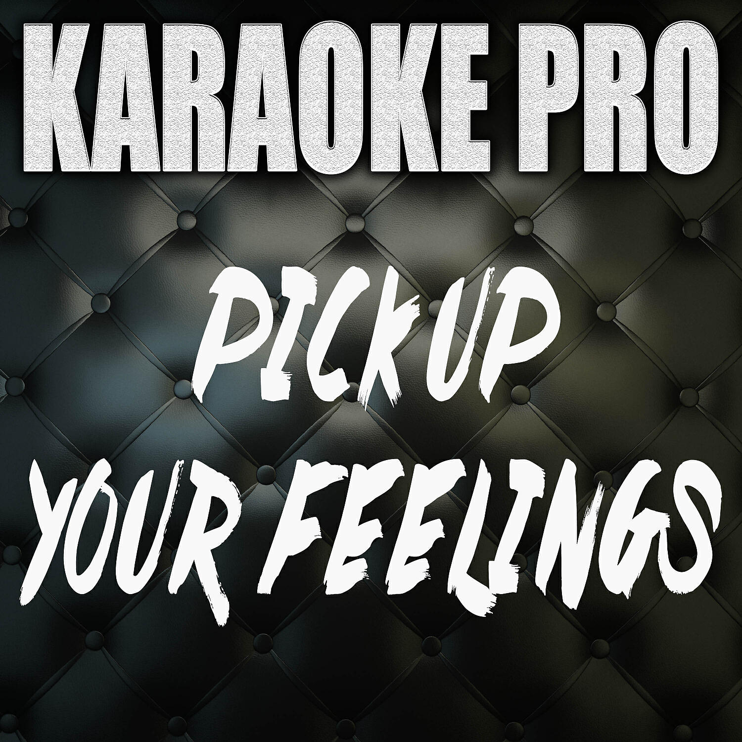 Karaoke Pro - Pick Up Your Feelings (Originally Performed by Jazmine Sullivan) (Karaoke Version)