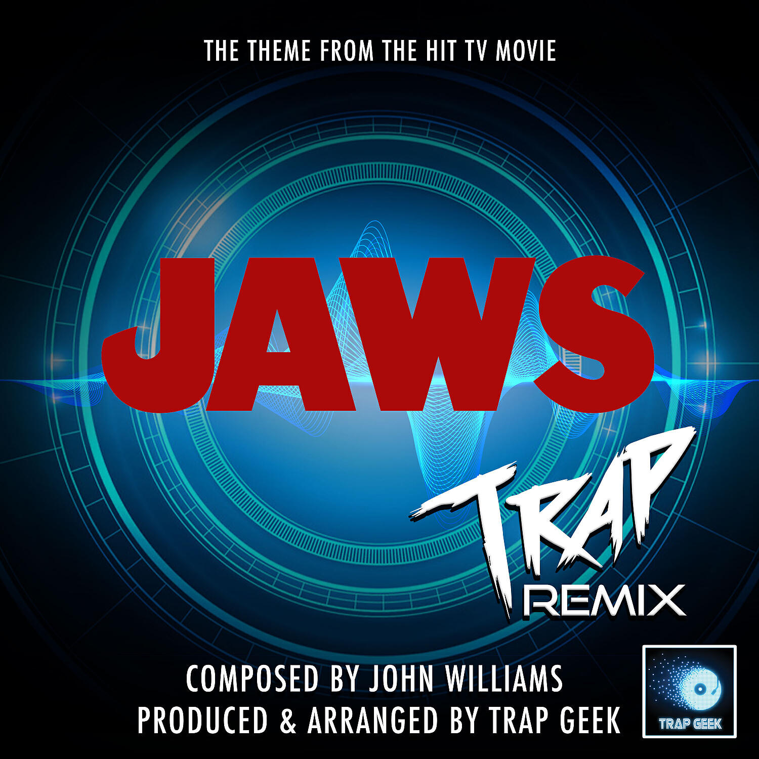 Trap Geek - Jaws Main Title Theme (From 