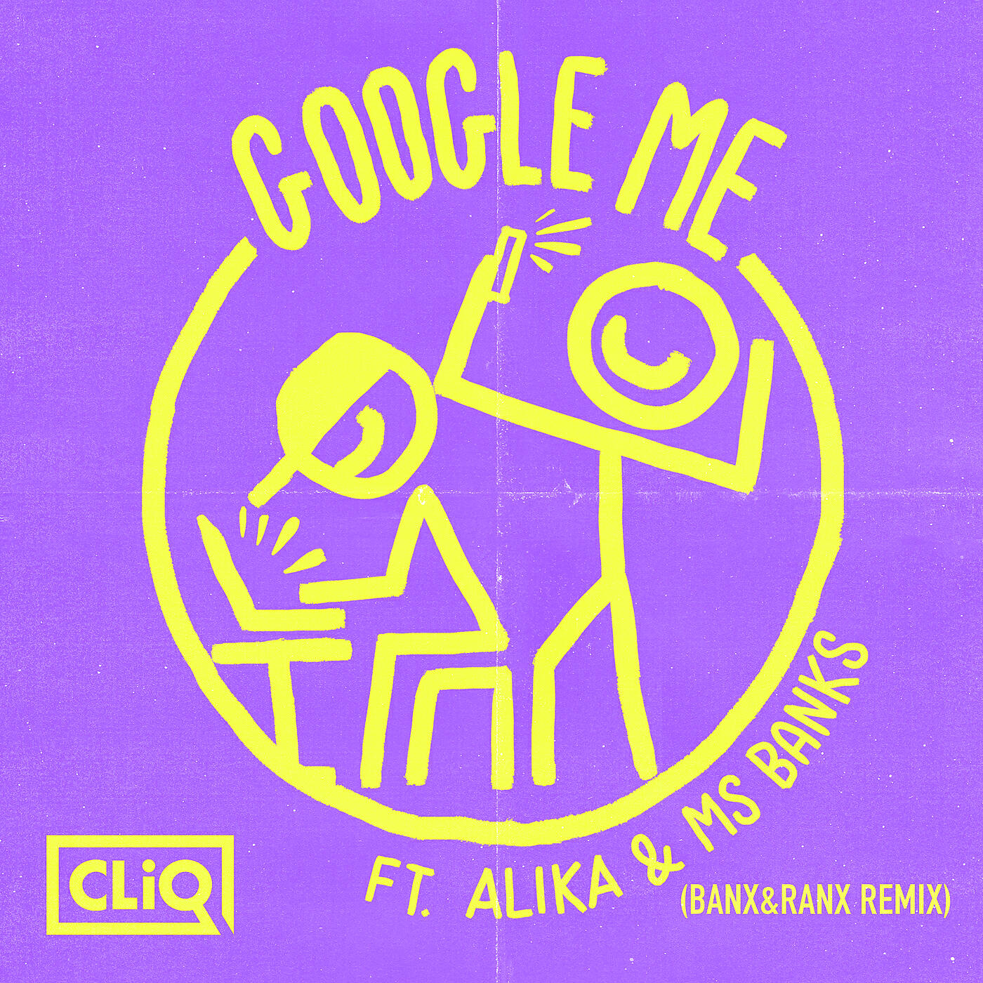 CLiQ - Google Me (Banx & Ranx Remix)